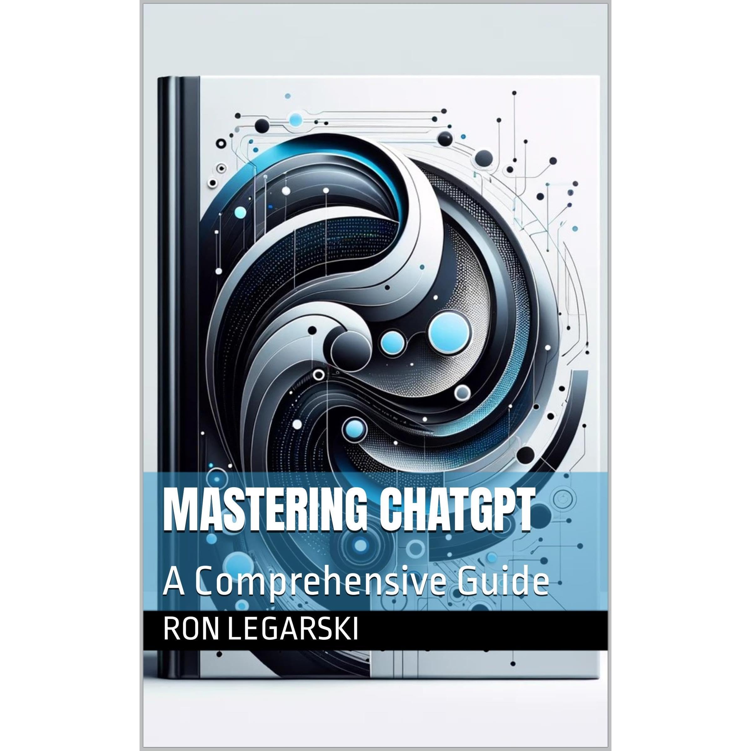 Mastering ChatGPT