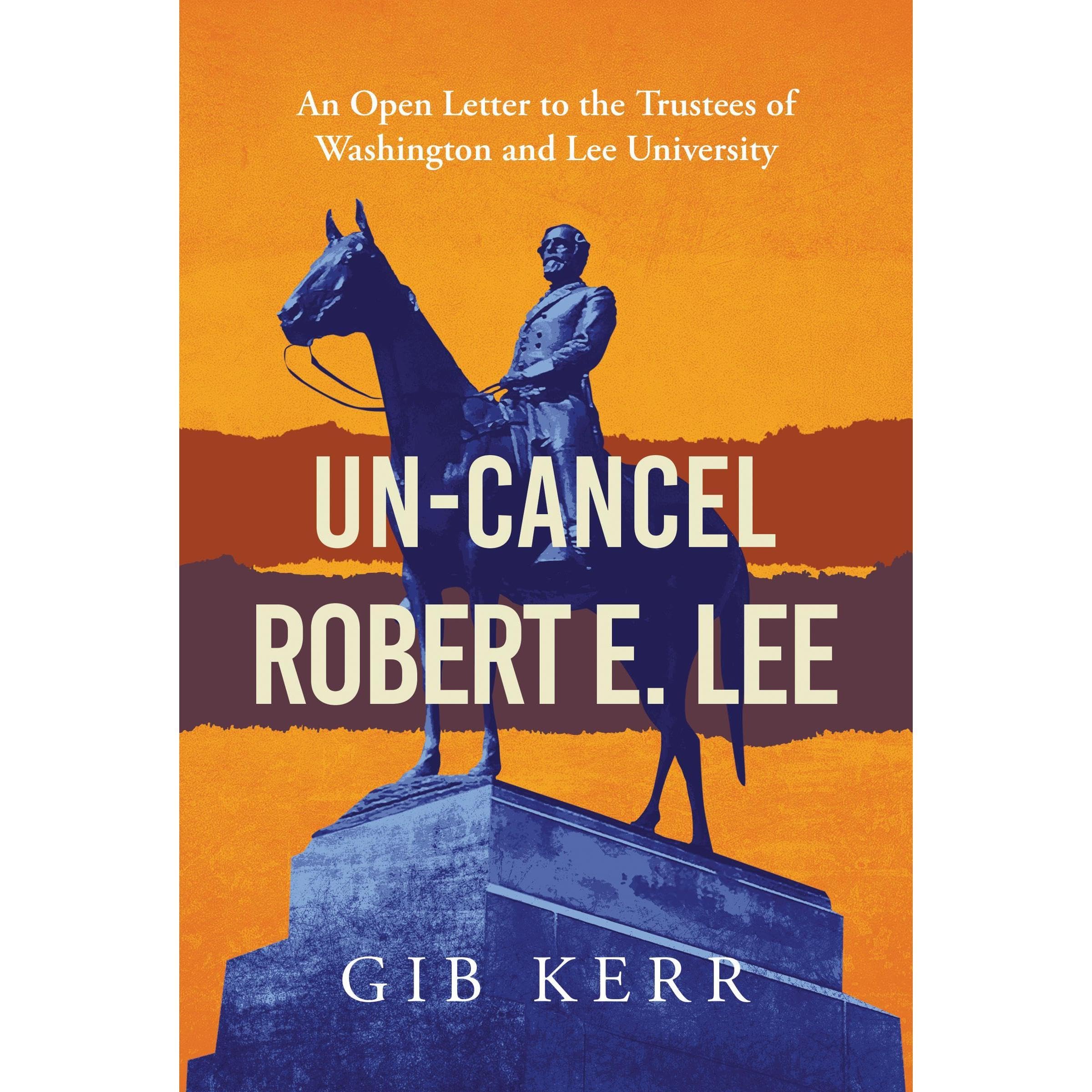 Un-Cancel Robert E. Lee