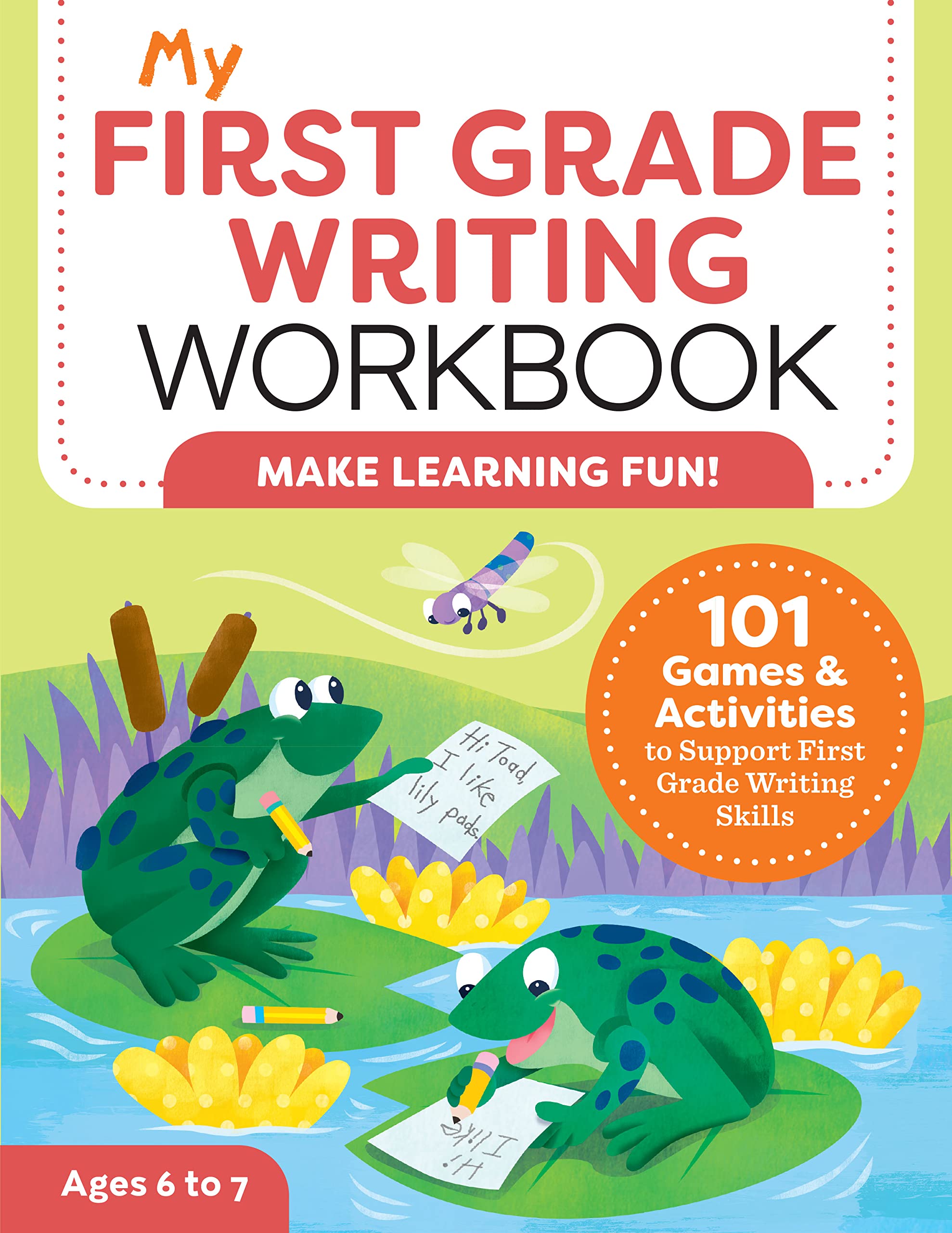 My First Grade Writing Workbook: 101 Games and Activities to Support First Grade Writing Skills