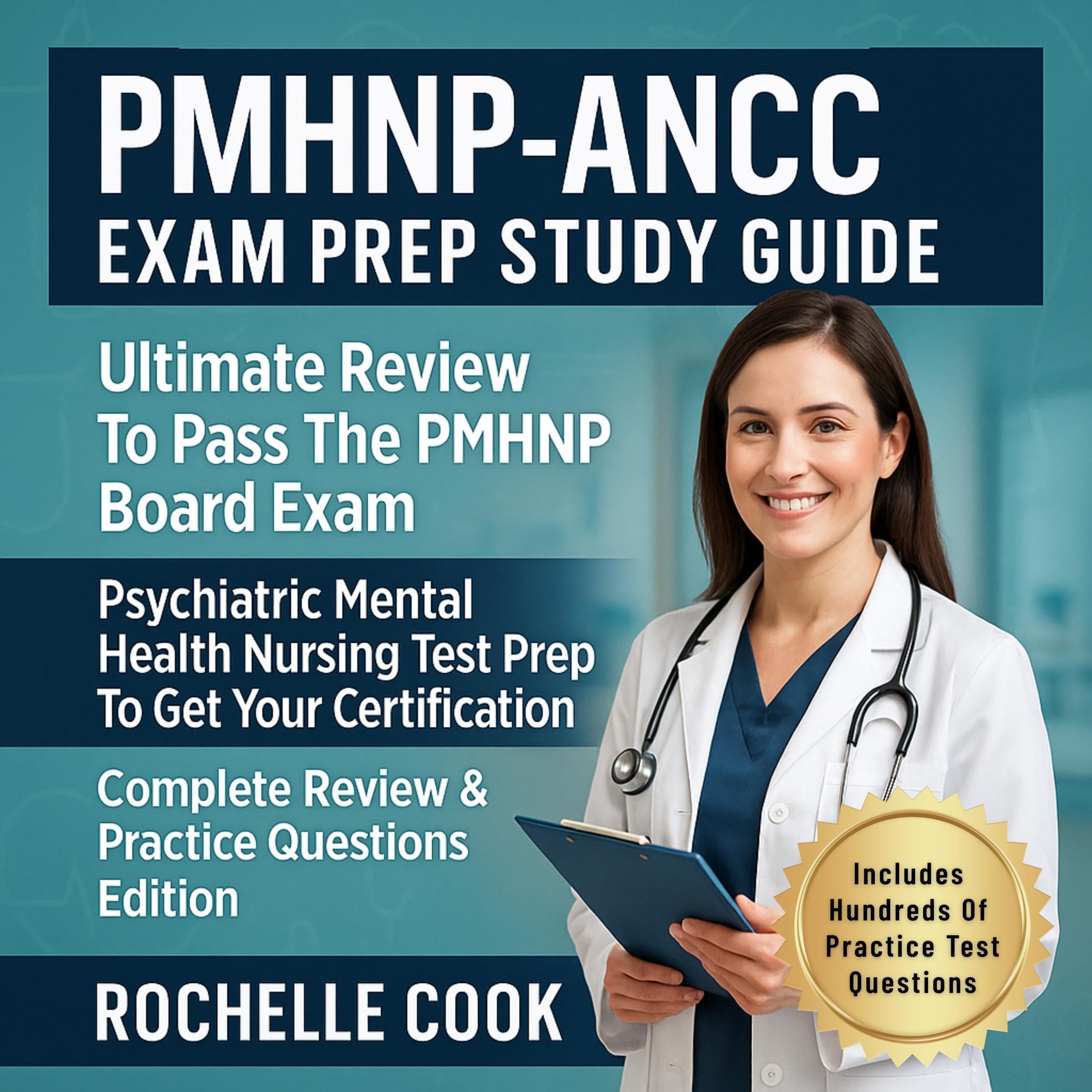 Cover art for PMHNP-ANCC Exam Prep Study Guide - Ultimate Review to Pass the PMHNP Board Exam - Psychiatric Mental Health Nursing Test Prep to Get Your Certification! Complete Review & Practice Questions Edition