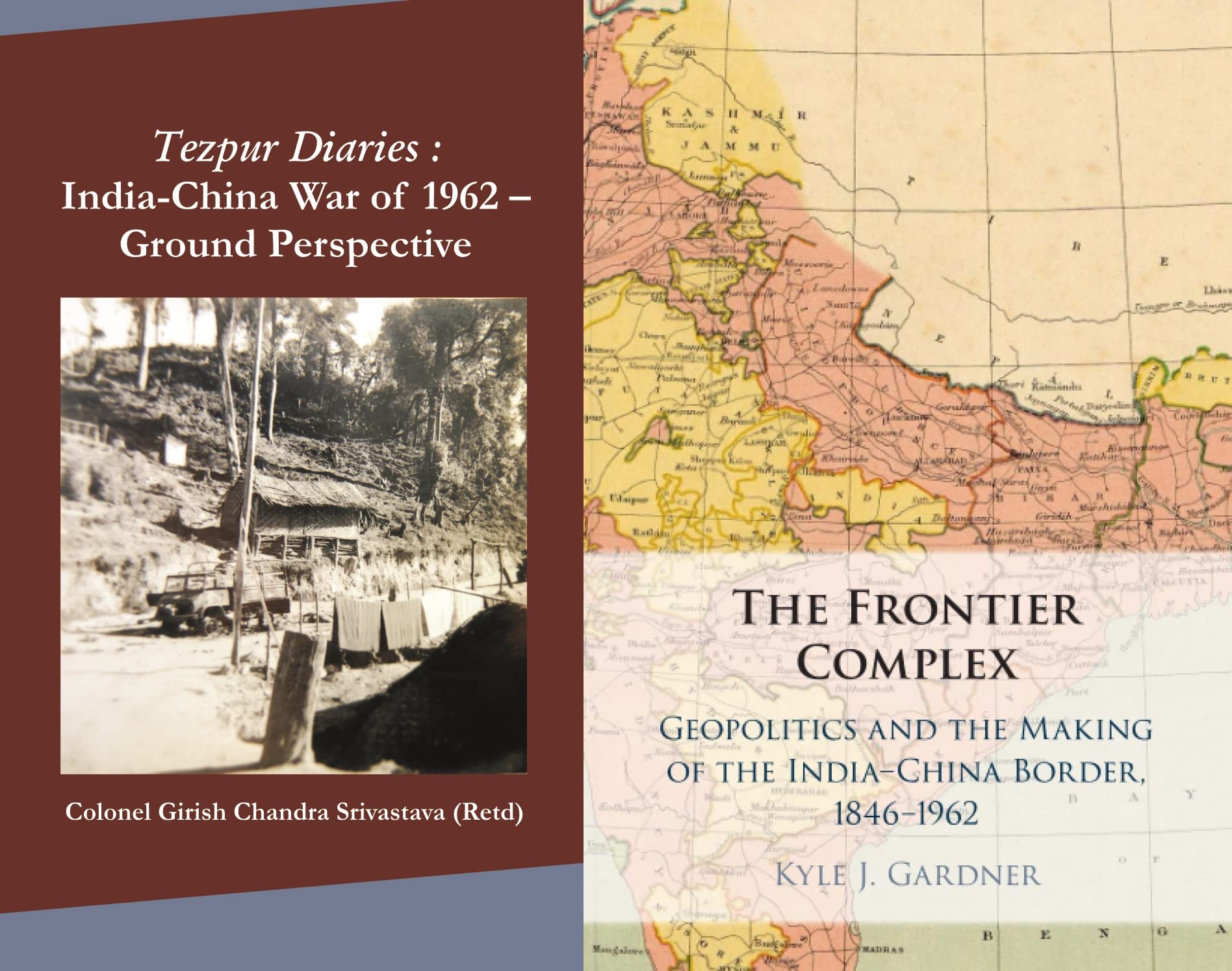 The China Combo -II ( Tezpur Diaries : India-China War of 1962- Ground Perspective & The Frontier Complex Geopolitics and the Making of the India-China Border, 1846-1962) Unknown Binding – 1 January 2022