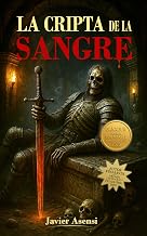 La Cripta de la Sangre: Bajo la tierra de Castalla (Suspense, misterio y terror paranormal)