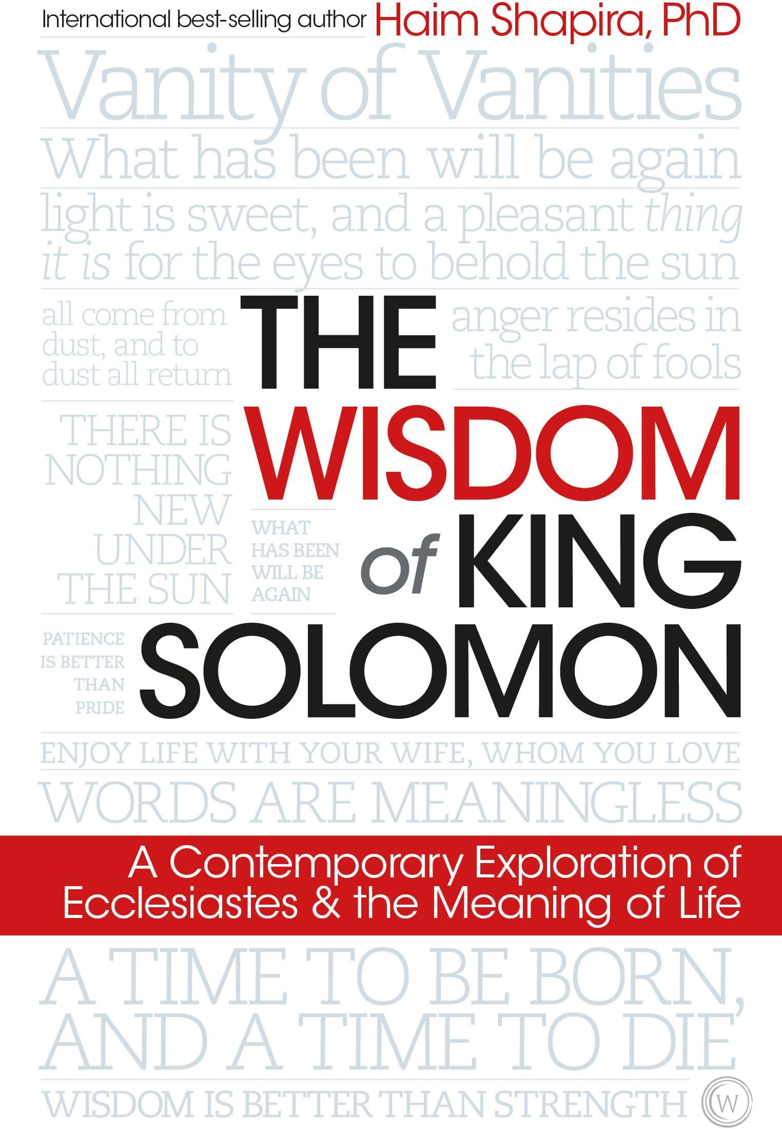 The Wisdom of King Solomon: A Contemporary Exploration of Ecclesiastes and the Meaning of Life Paperback – 18 Oct. 2018