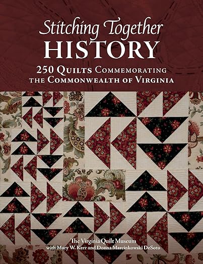 Stitching Together History: 250 Quilts Commemorating the Commonwealth of Virginia