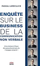 Download Enquête sur le business de la communication non-verbale: Une analyse critique des pseudosciences du « langage corporel » PDF