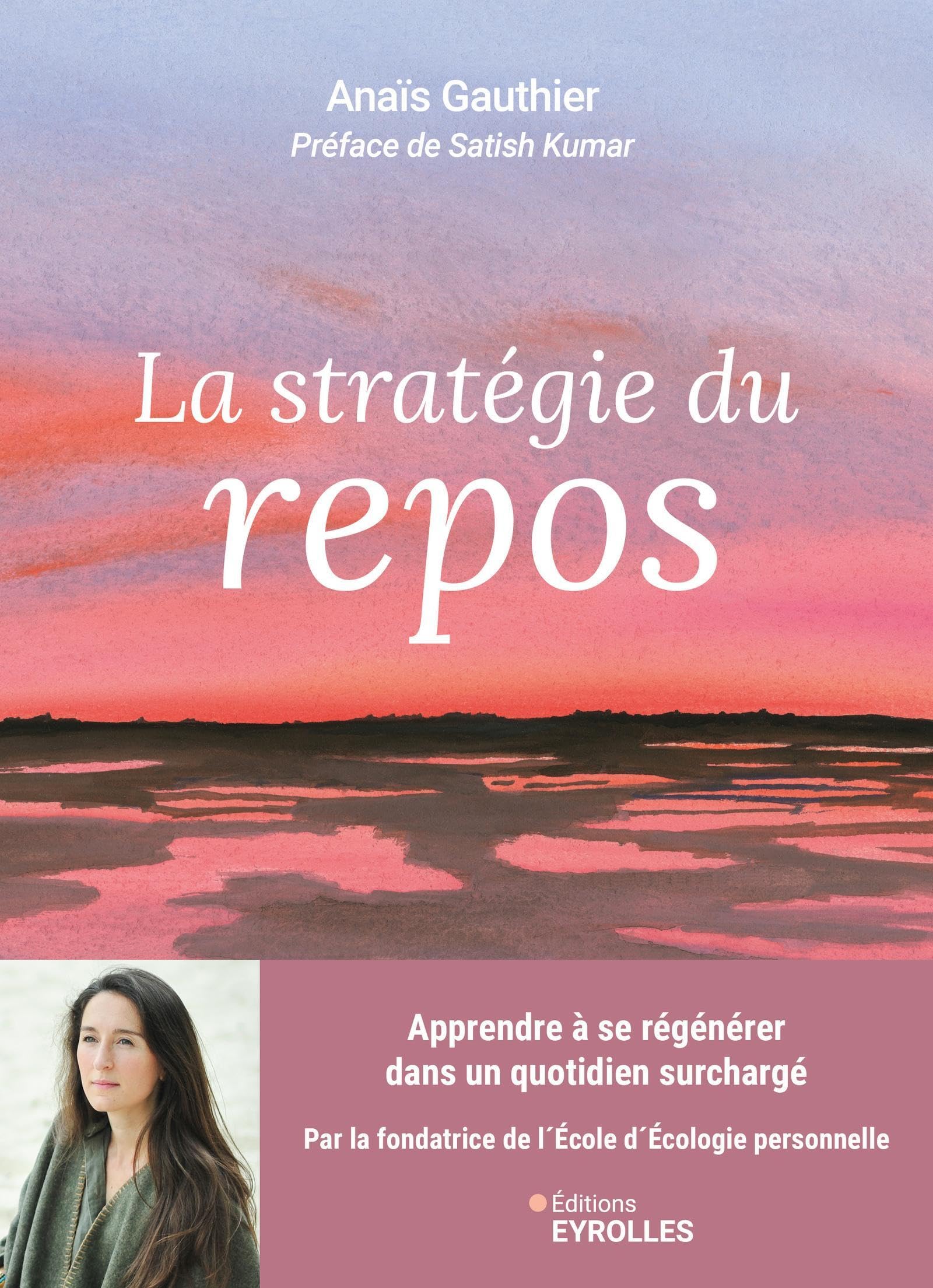 La stratégie du repos: Apprendre à se régénérer dans un quotidien surchargé