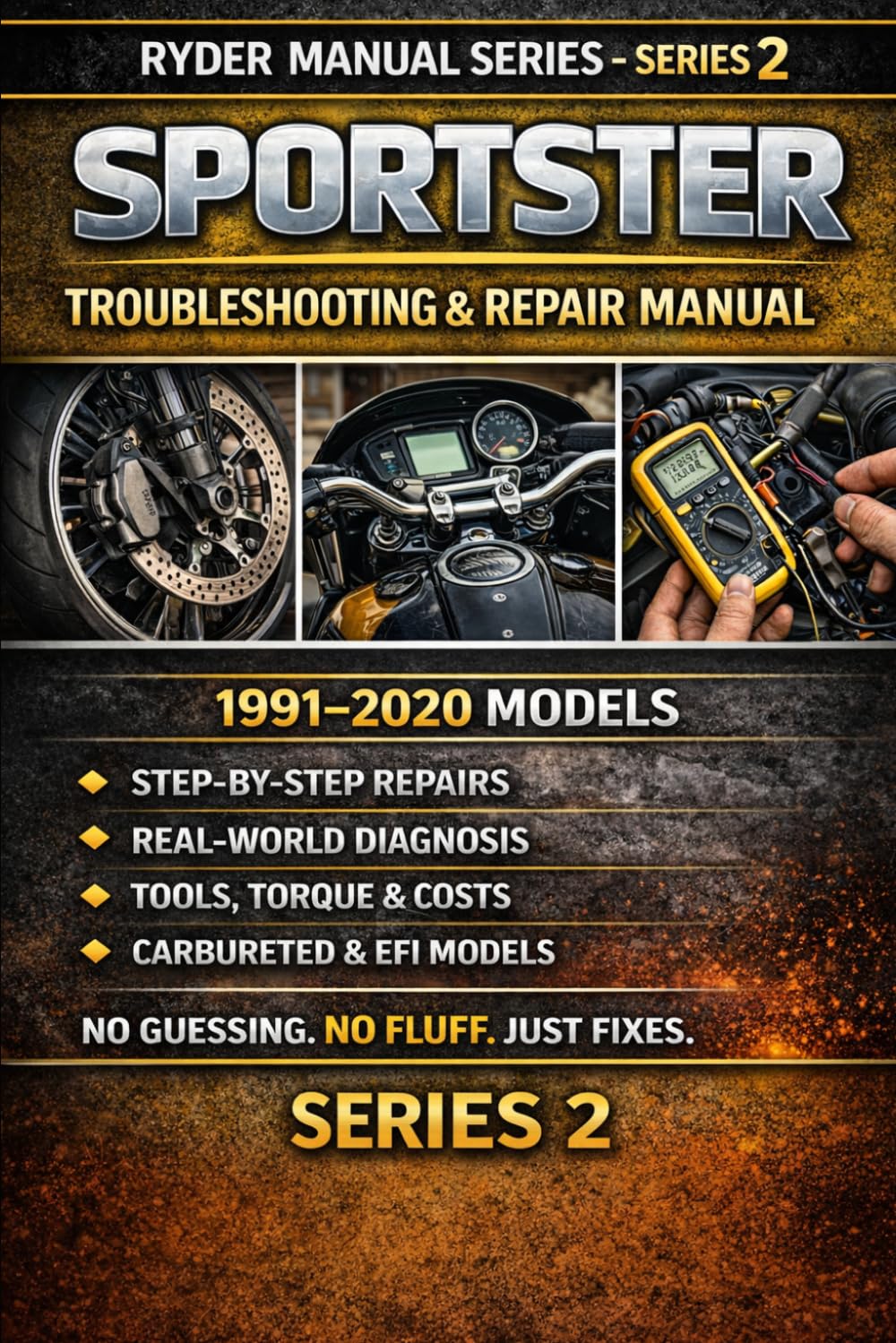SPORTSTER TROUBLESHOOTING & REPAIR MANUAL 1991–2020 MODELS (CARBURETED & EFI): Step-By-Step Diagnostics • Real-World Fixes • Tools, Torque Specs & Repair Costs