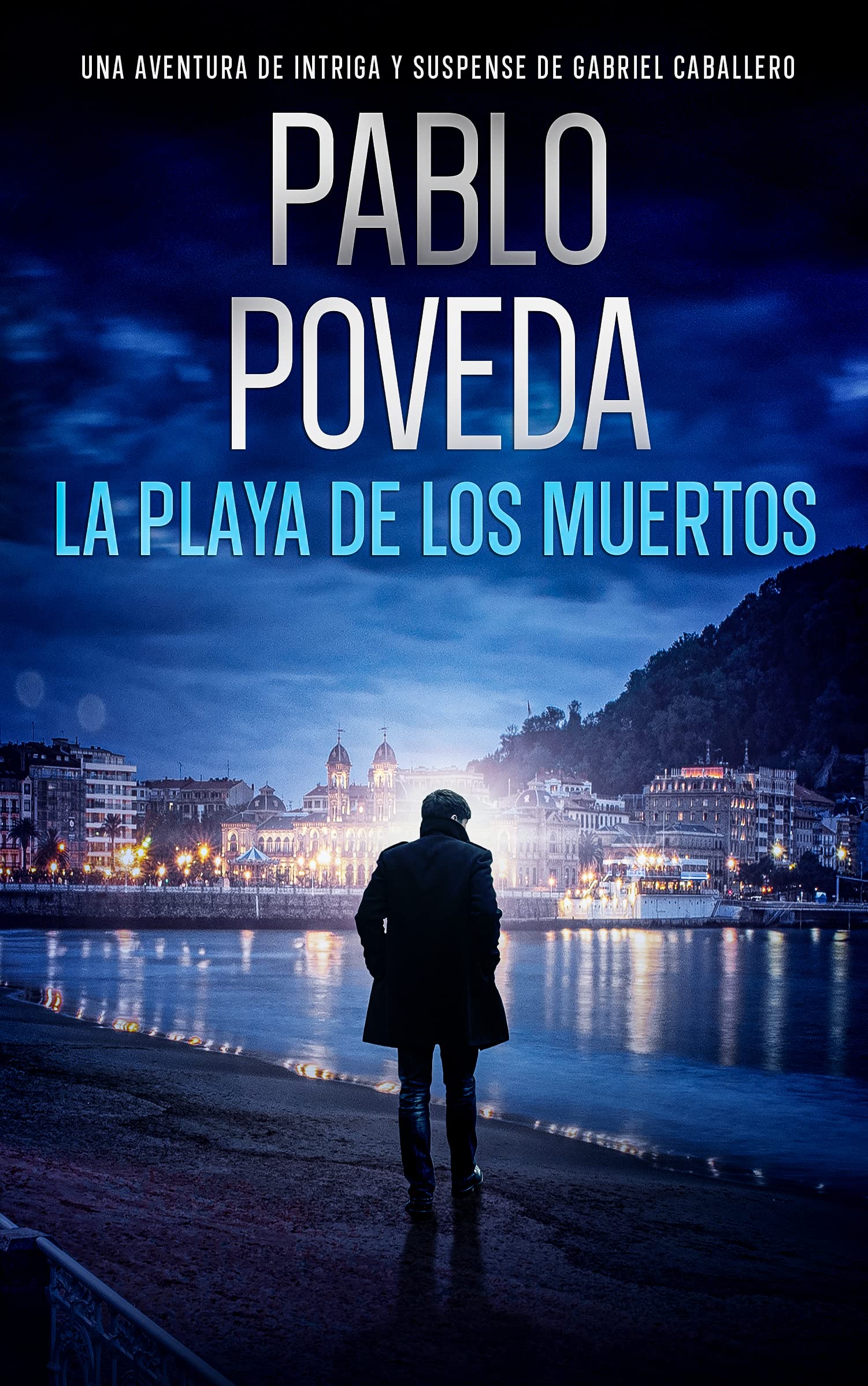La Playa de los Muertos: Una aventura de intriga y suspense de Gabriel Caballero (Gabriel Caballero Crimen y Misterio nº 14) (Spanish Edition)