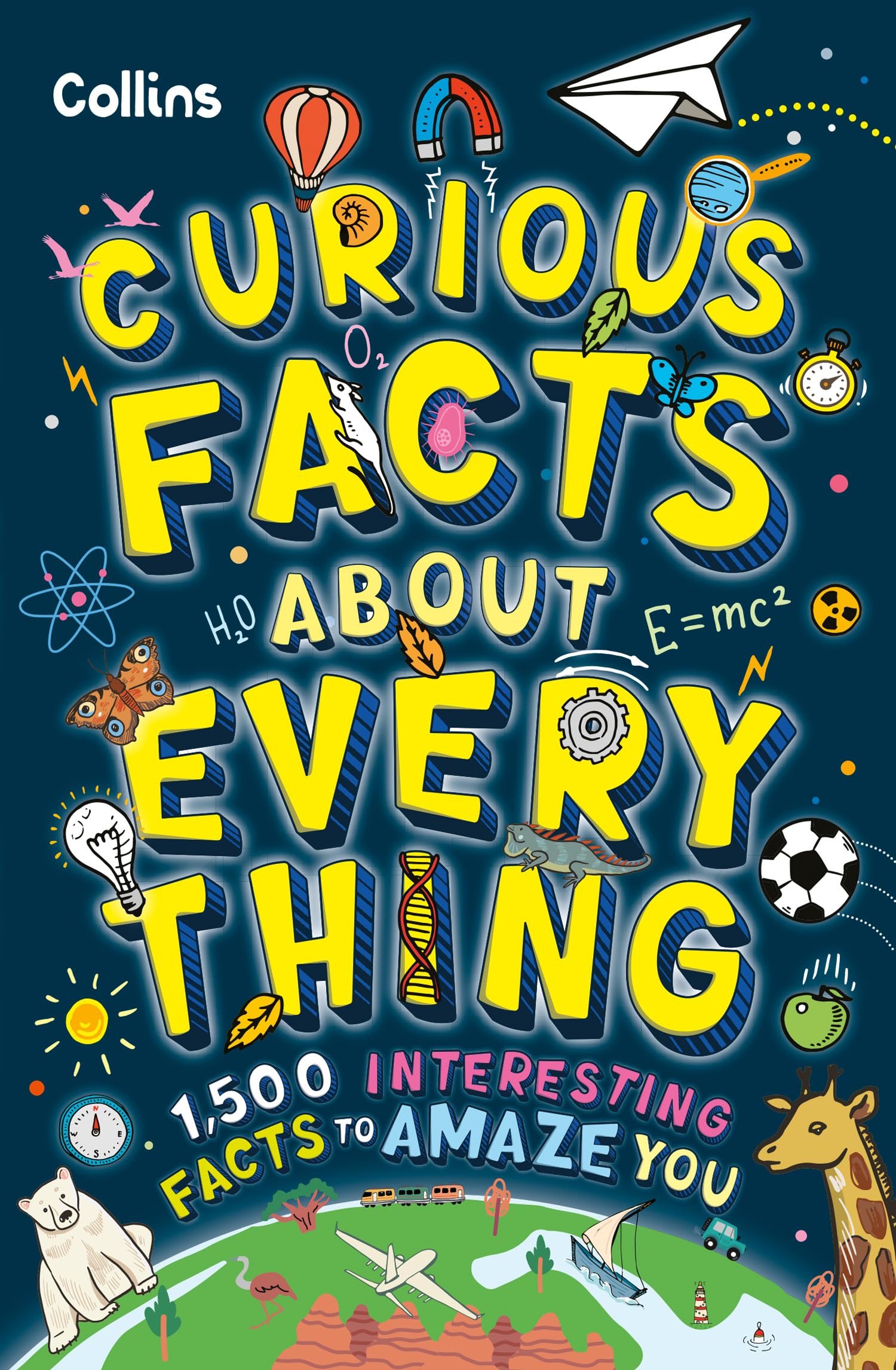 Curious Facts About Everything: 1,500 interesting facts to amaze kids