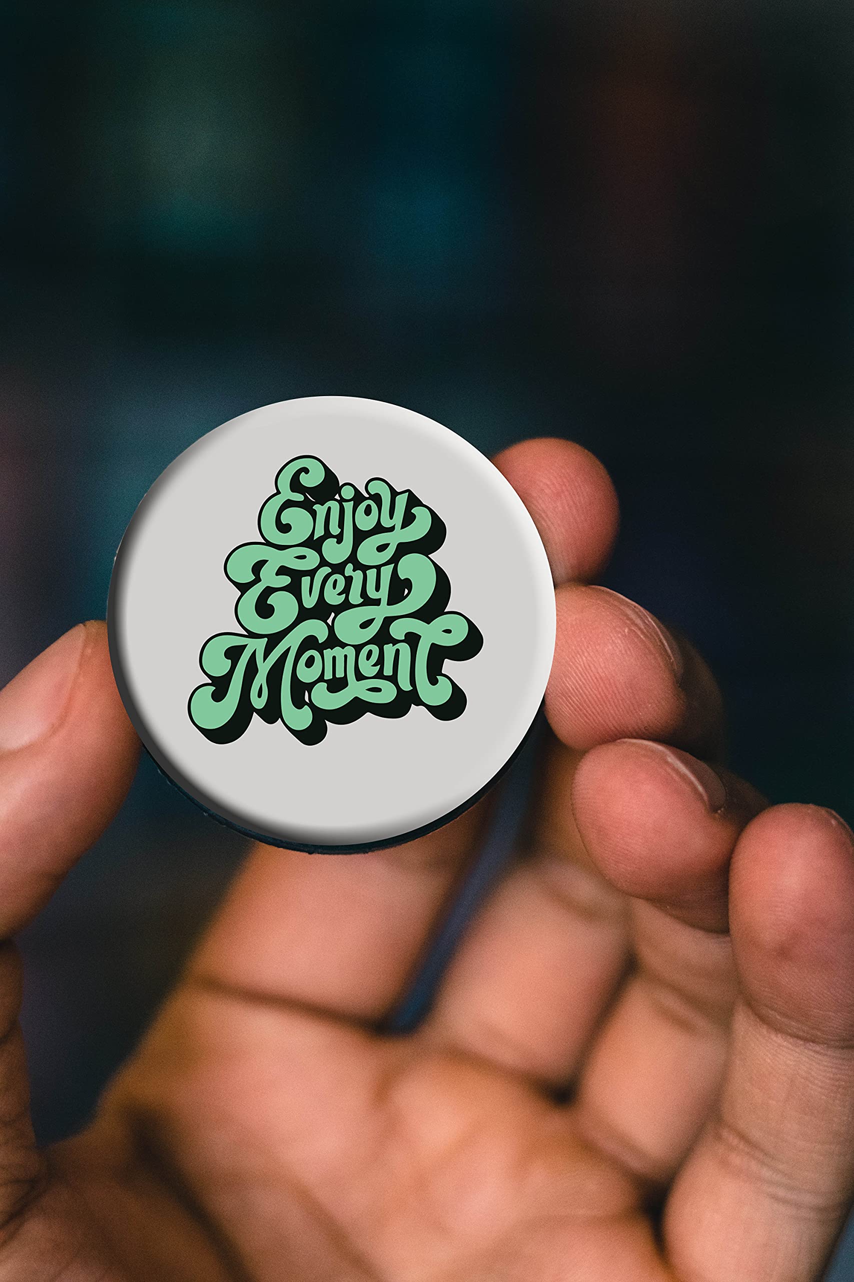 Enjoy Every Moment Quotes Pin Button Badges 60mm