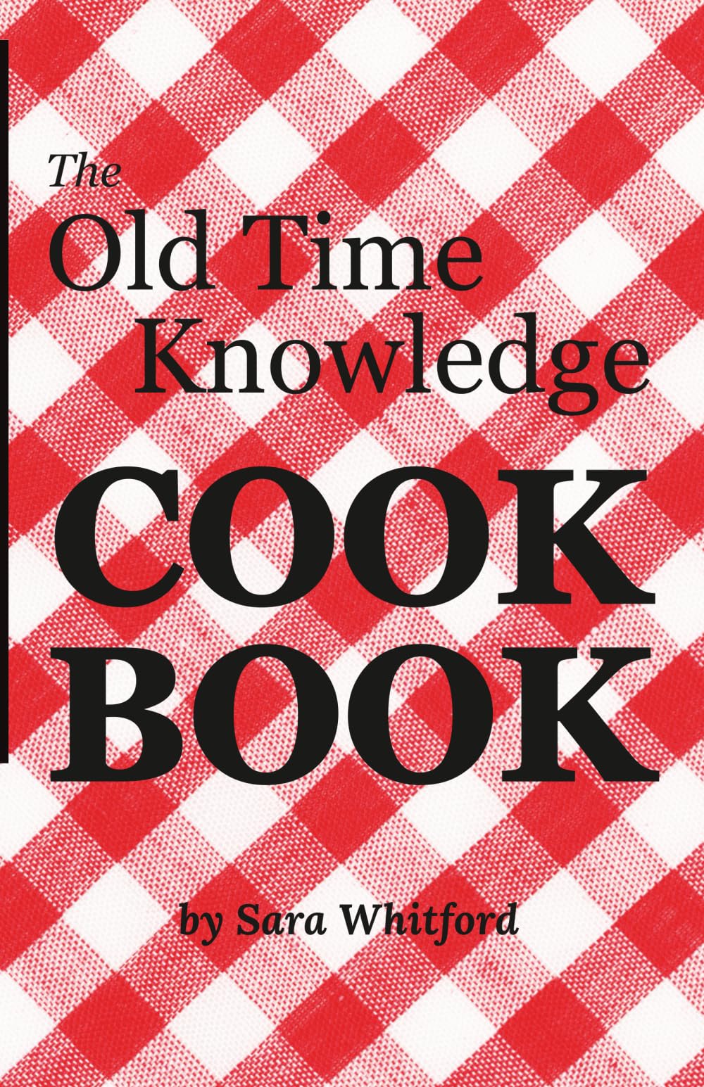 The Old Time Knowledge Cookbook: Favorite Classic Recipes
