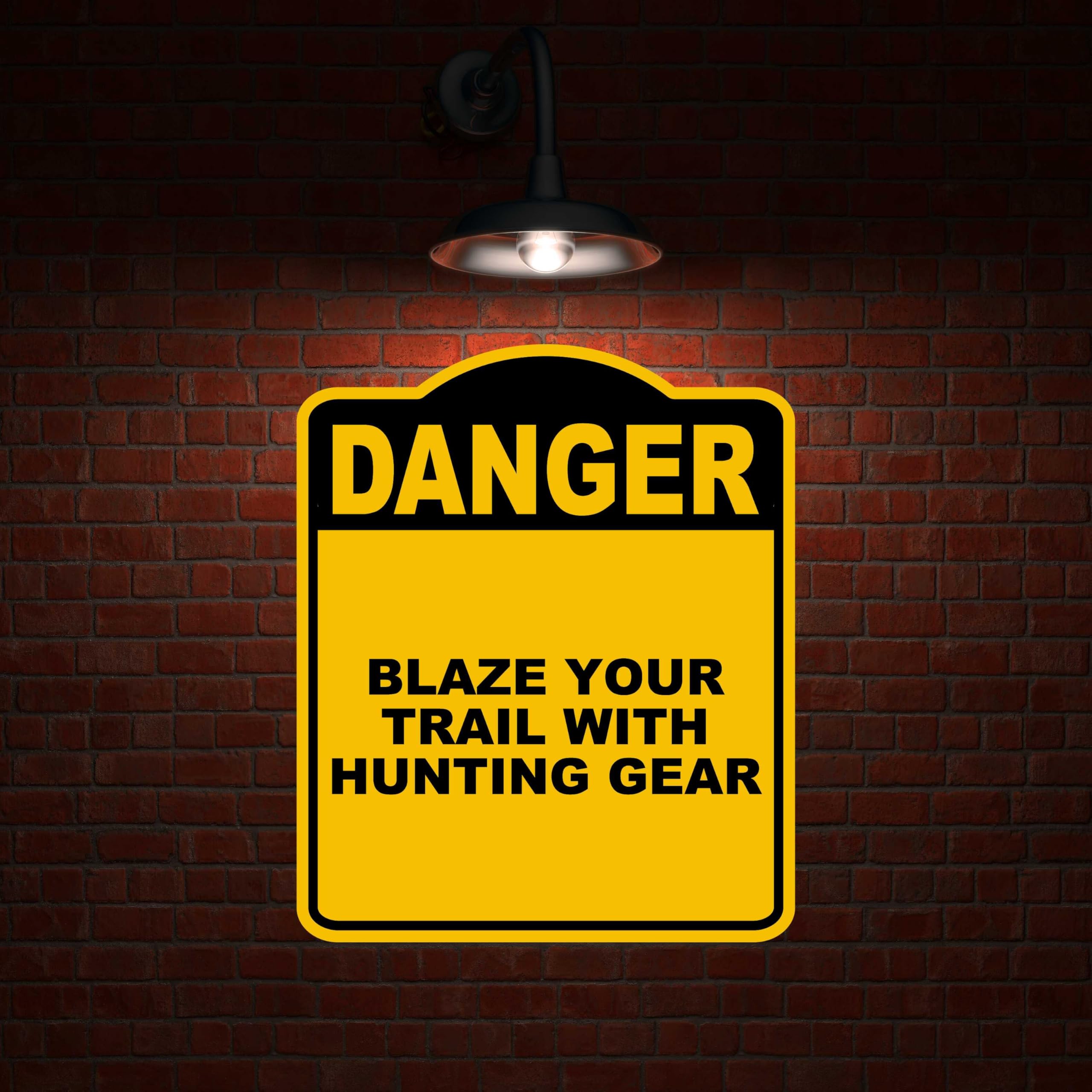 BLAZE YOUR TRAIL WITH HUNTING GEAR Danger Yellow Black Aluminum Composite Sign 15 x 18 inches