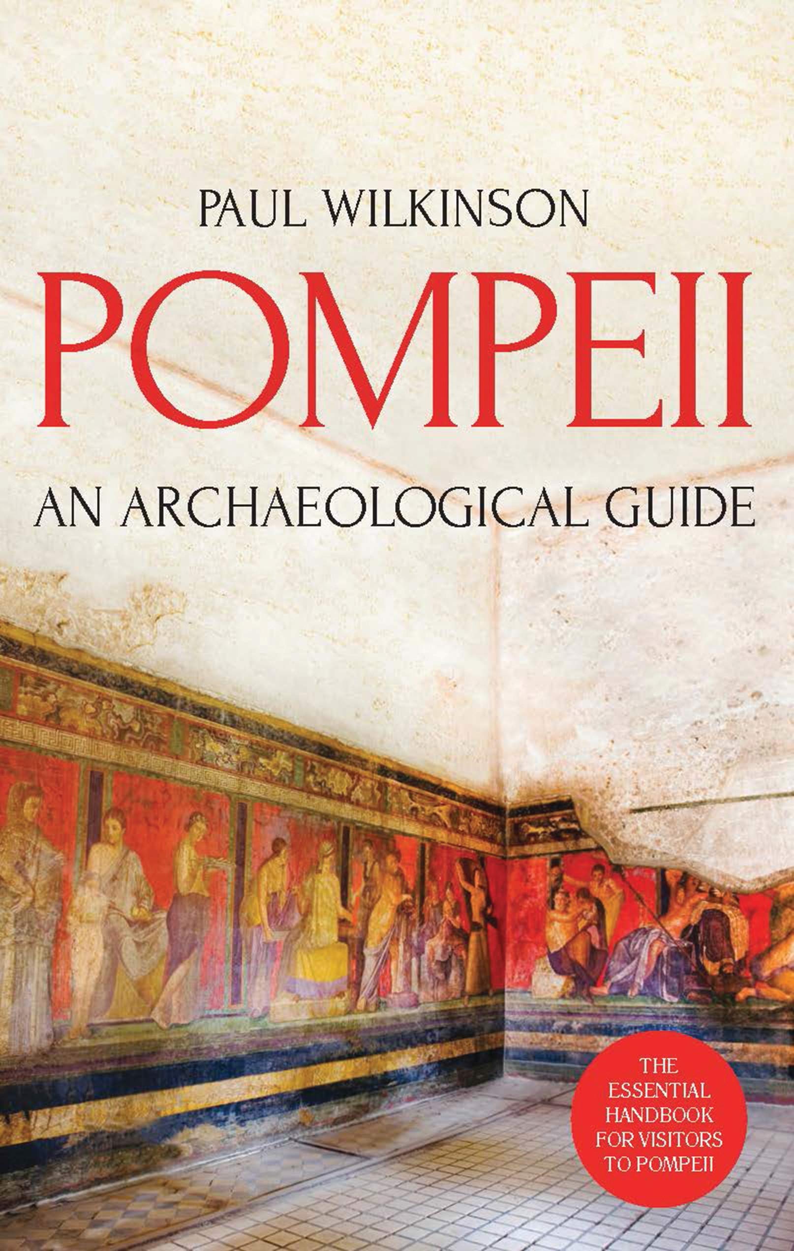 Pompeii: An Archaeological Guide