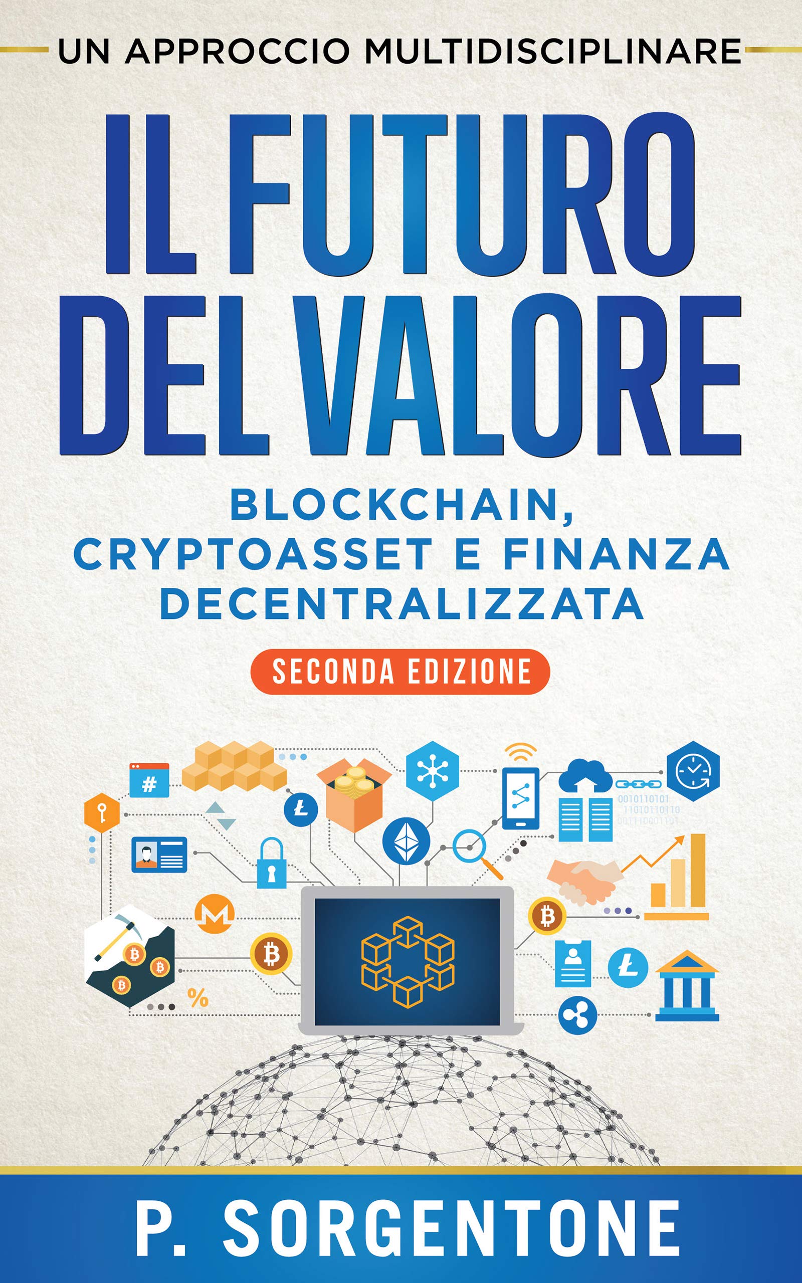 Il Futuro del Valore: Blockchain, Cryptoasset e Finanza Decentralizzata (Seconda Edizione)