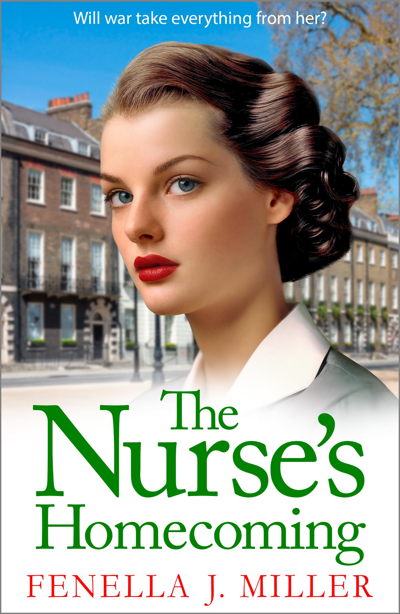 The Nurse's Homecoming: The next instalment in the emotional wartime saga series from BESTSELLER Fenella J Miller (Victoria's War, 2)