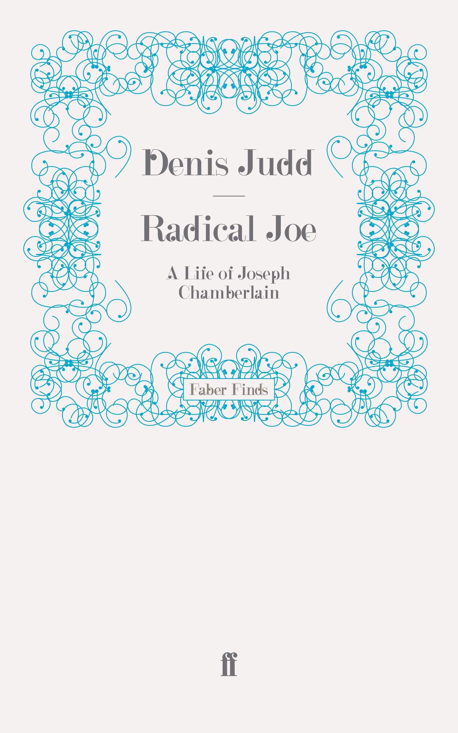 Radical Joe: A Life of Joseph Chamberlain
