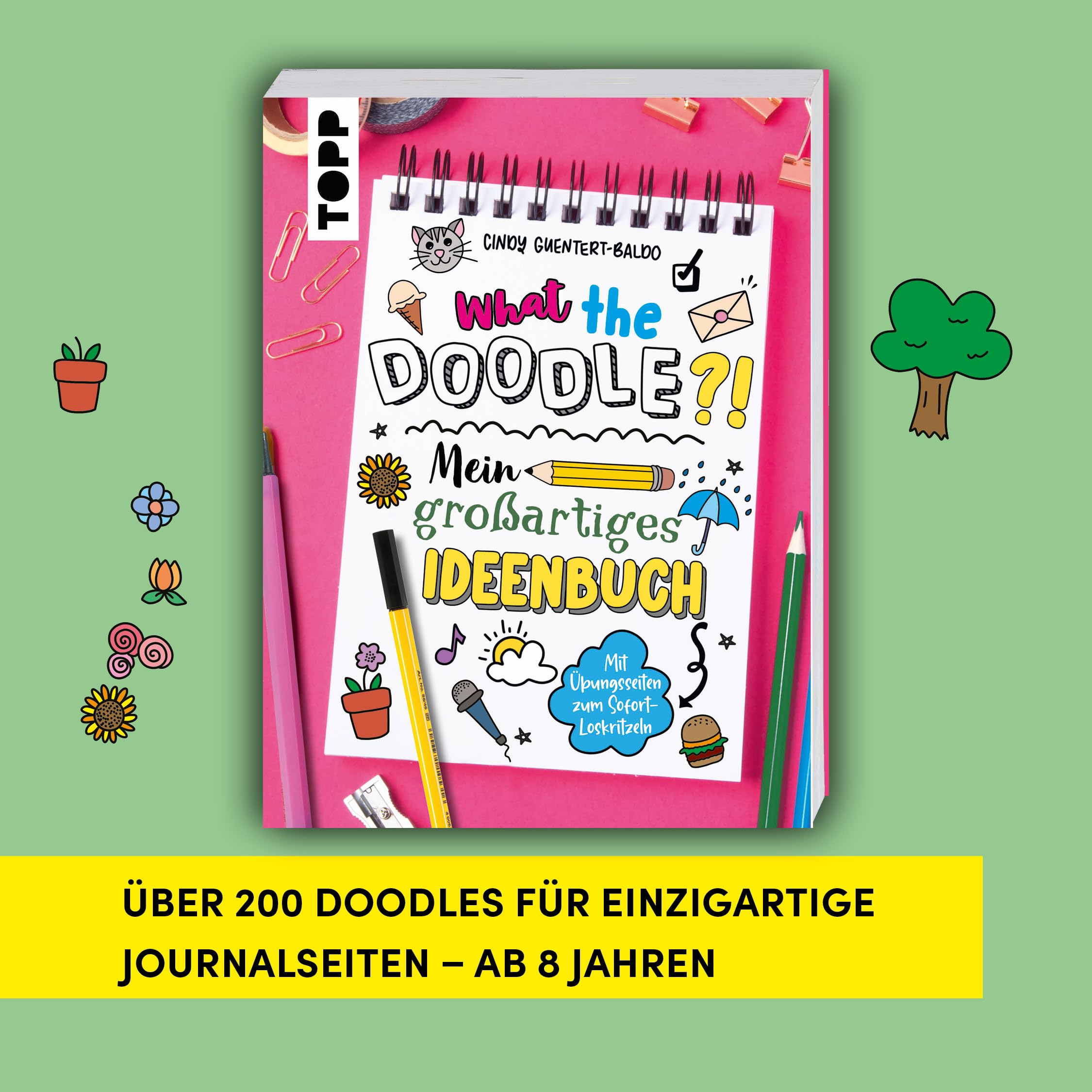 What the Doodle?! Mein großartiges Ideenbuch: Mit Übungsseiten zum Sofort-Loskritzeln