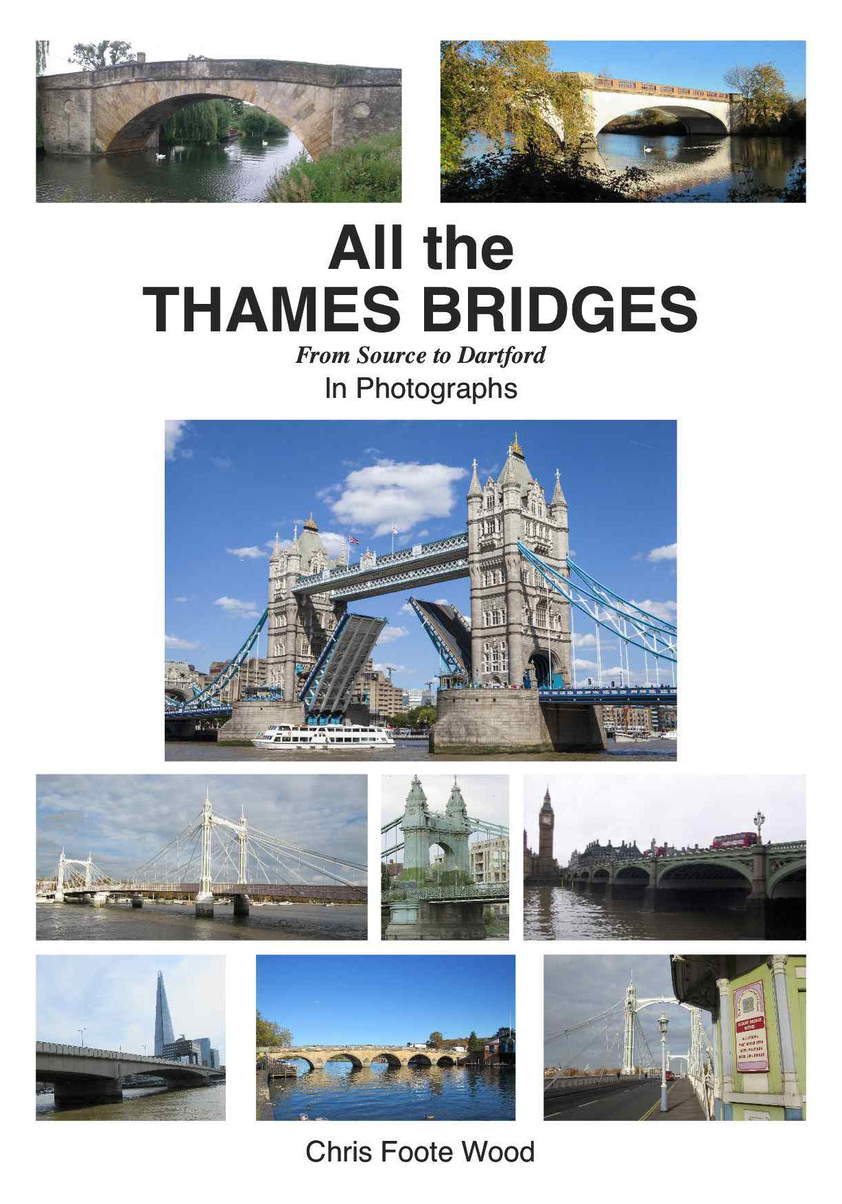 All the Thames Bridges from Source to Dartford in photogrpahs