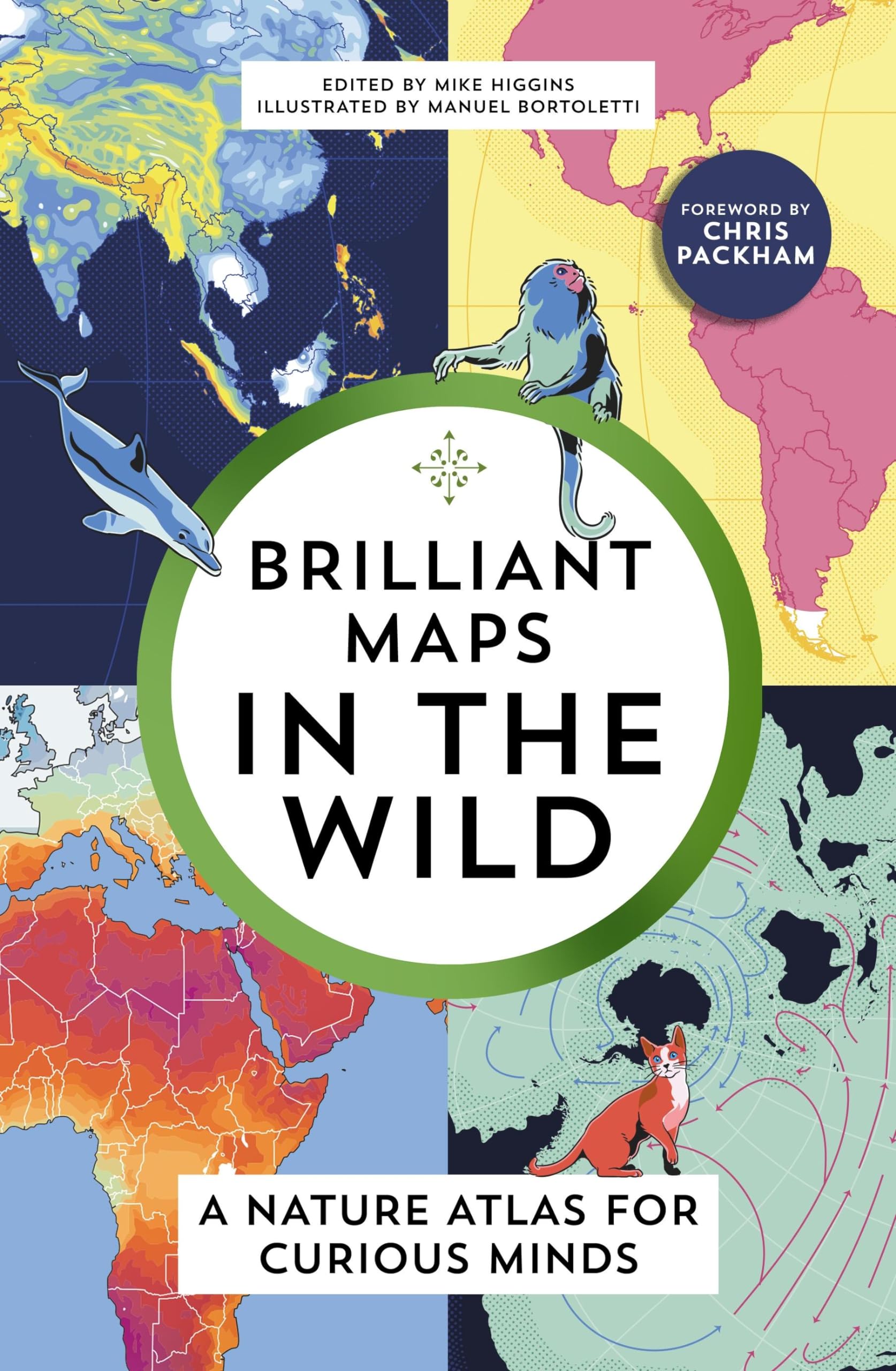 Brilliant Maps in the Wild: A Nature Atlas for Curious Minds