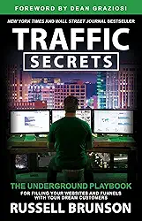 Traffic Secrets: The Underground Playbook for Filling Your Websites and Funnels with Your Dream Customers