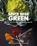 Spice Wise Green: Smaakvolle groenten met kruiden en specerijenmixen zonder zout