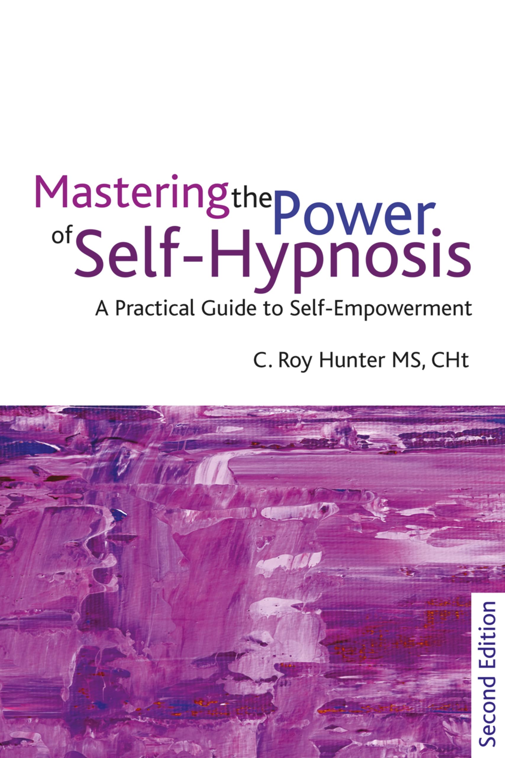Mastering the Power of Self-Hypnosis: A Practical Guide to Self Empowerment - se