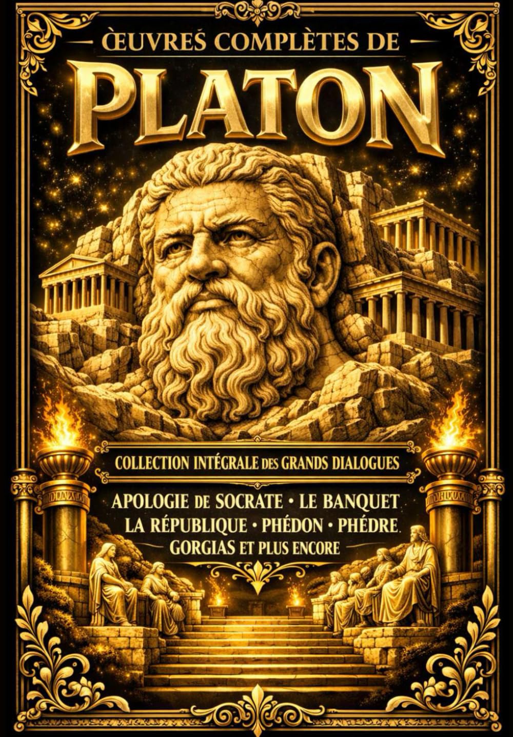 Œuvres complètes de Platon – Collection intégrale des grands dialogues Apologie de Socrate, Le Banquet, La République, Phédon, Phèdre, Gorgias et plus ... en français, revue, annotée et enrichie