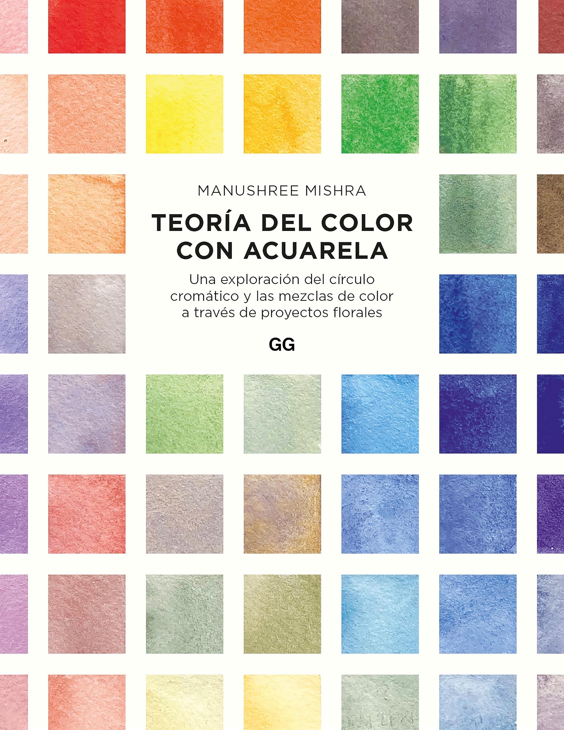 Teoría del color con acuarela: Una exploración del círculo cromático y las mezclas de color a través de proyectos florales (Spanish Edition)