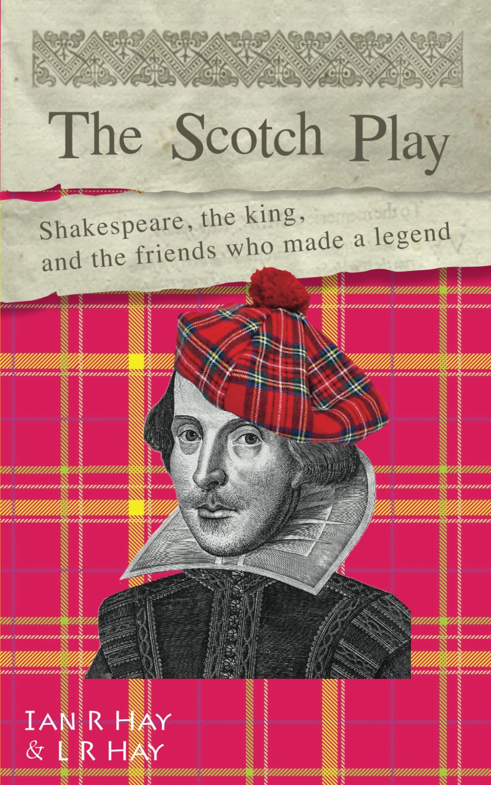 The Scotch Play: Shakespeare, the king, and the friends who made a legend