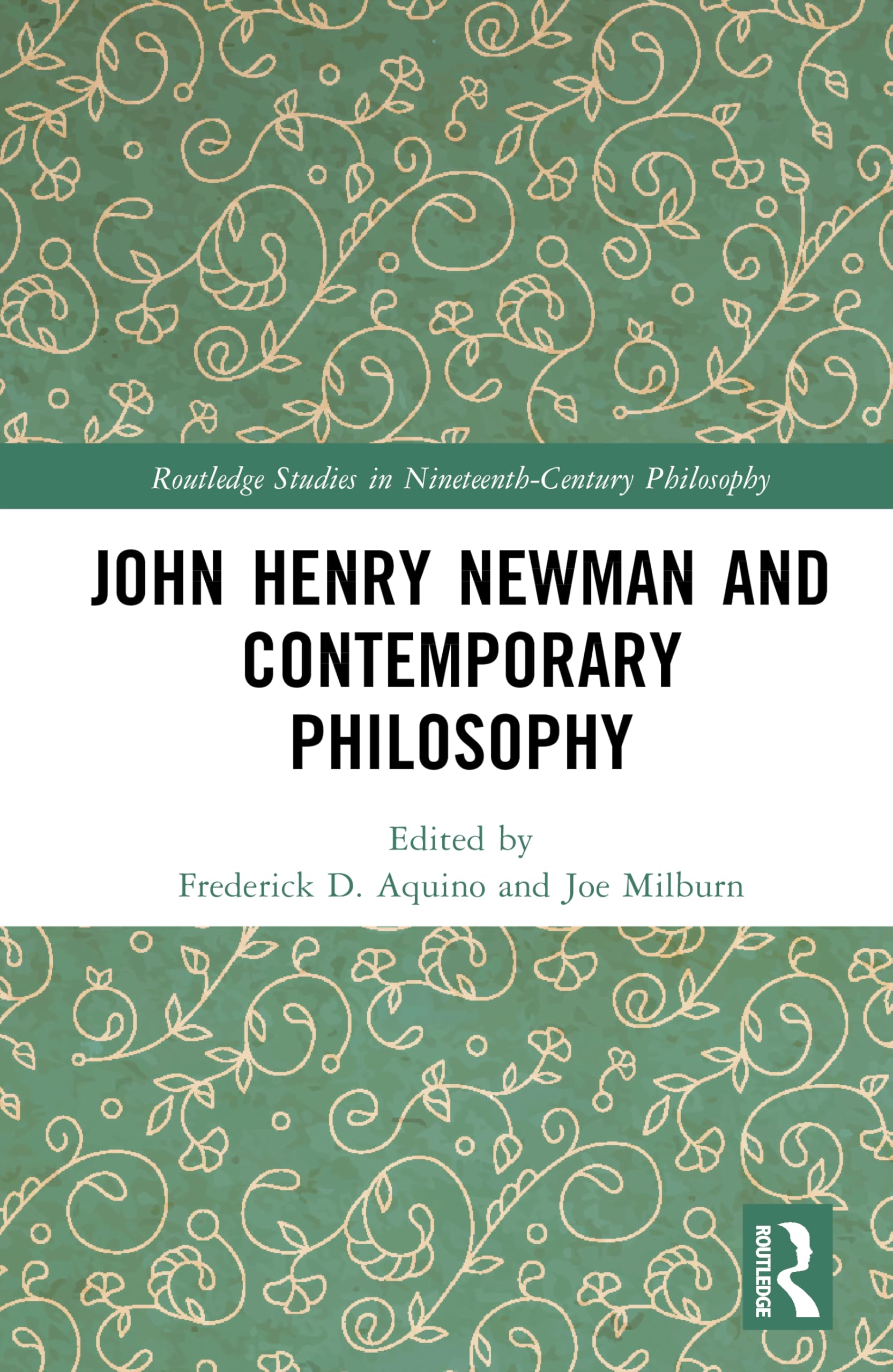 John Henry Newman and Contemporary Philosophy (Routledge Studies in Nineteenth-Century Philosophy)