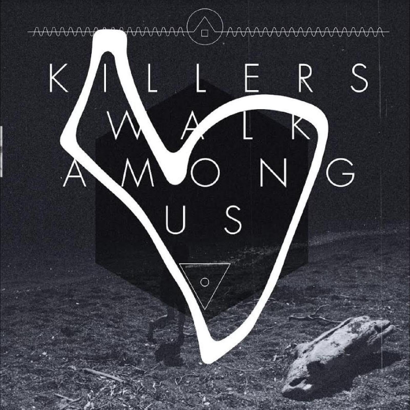 Killers Walk Among Us (10th Anniversary Edition)