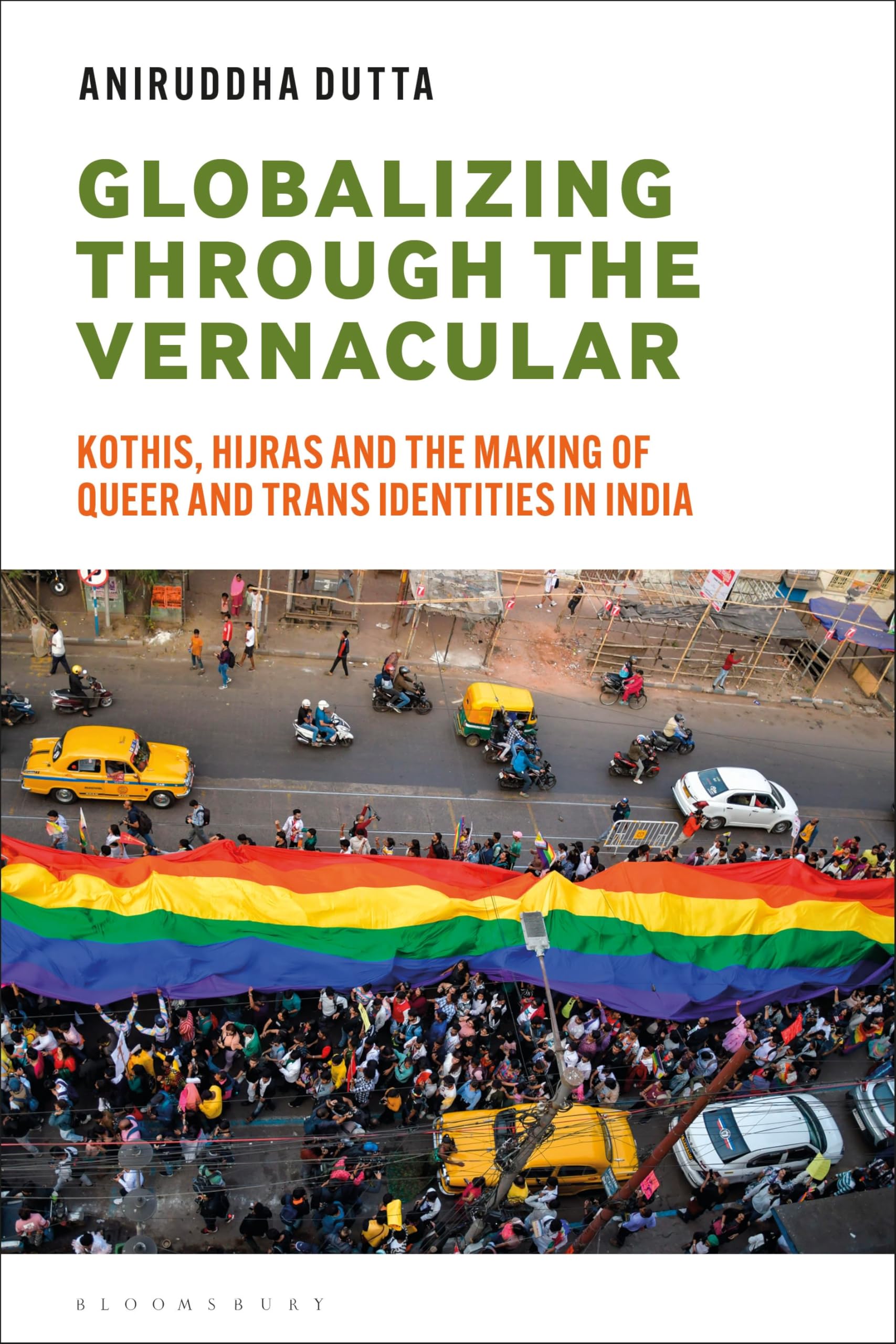 Globalizing through the Vernacular: Kothis, Hijras, and the Making of Queer and Trans Identities in India