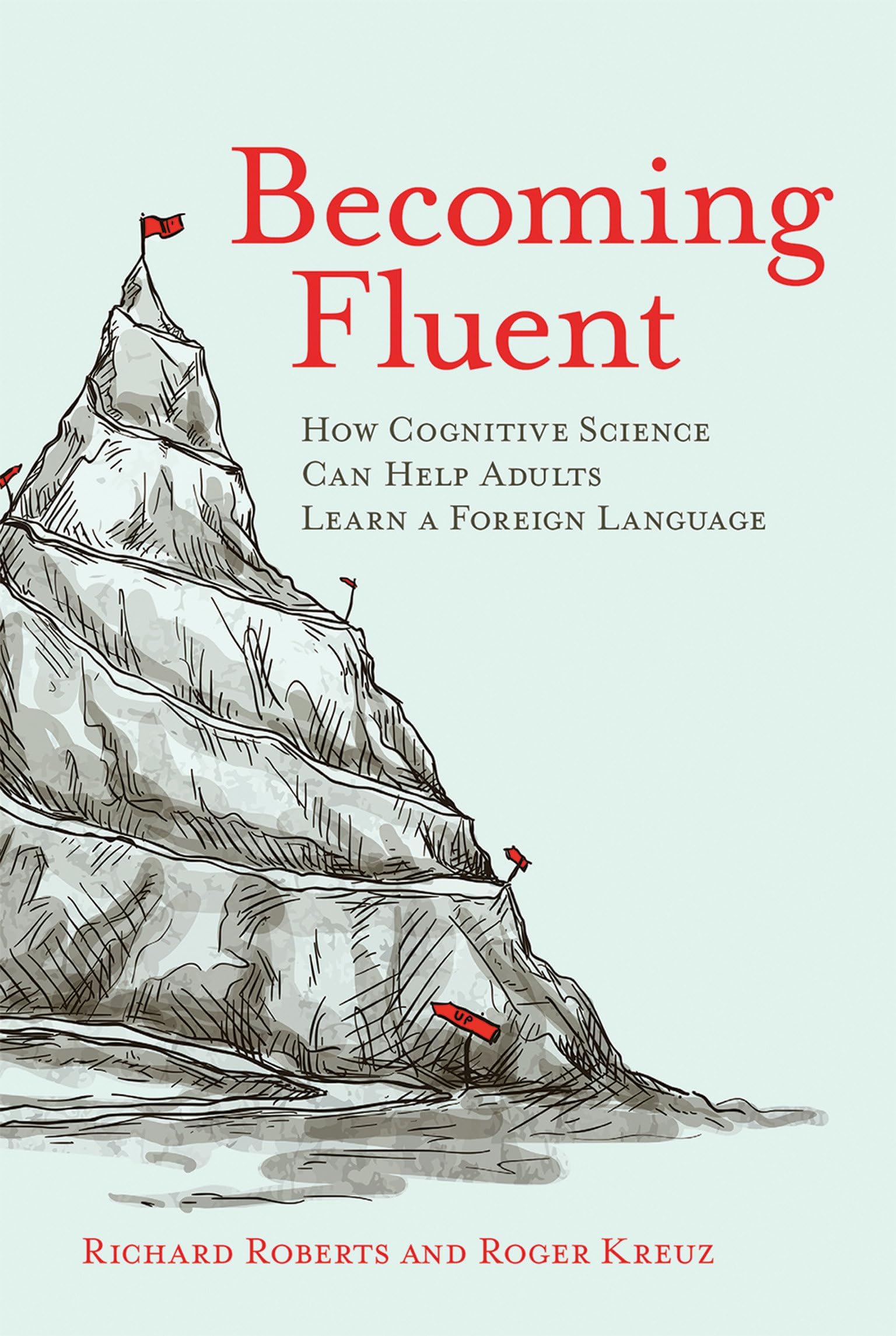 Becoming Fluent: How Cognitive Science Can Help Adults Learn a Foreign Language (Mit Press) Paperback – February 3, 2017