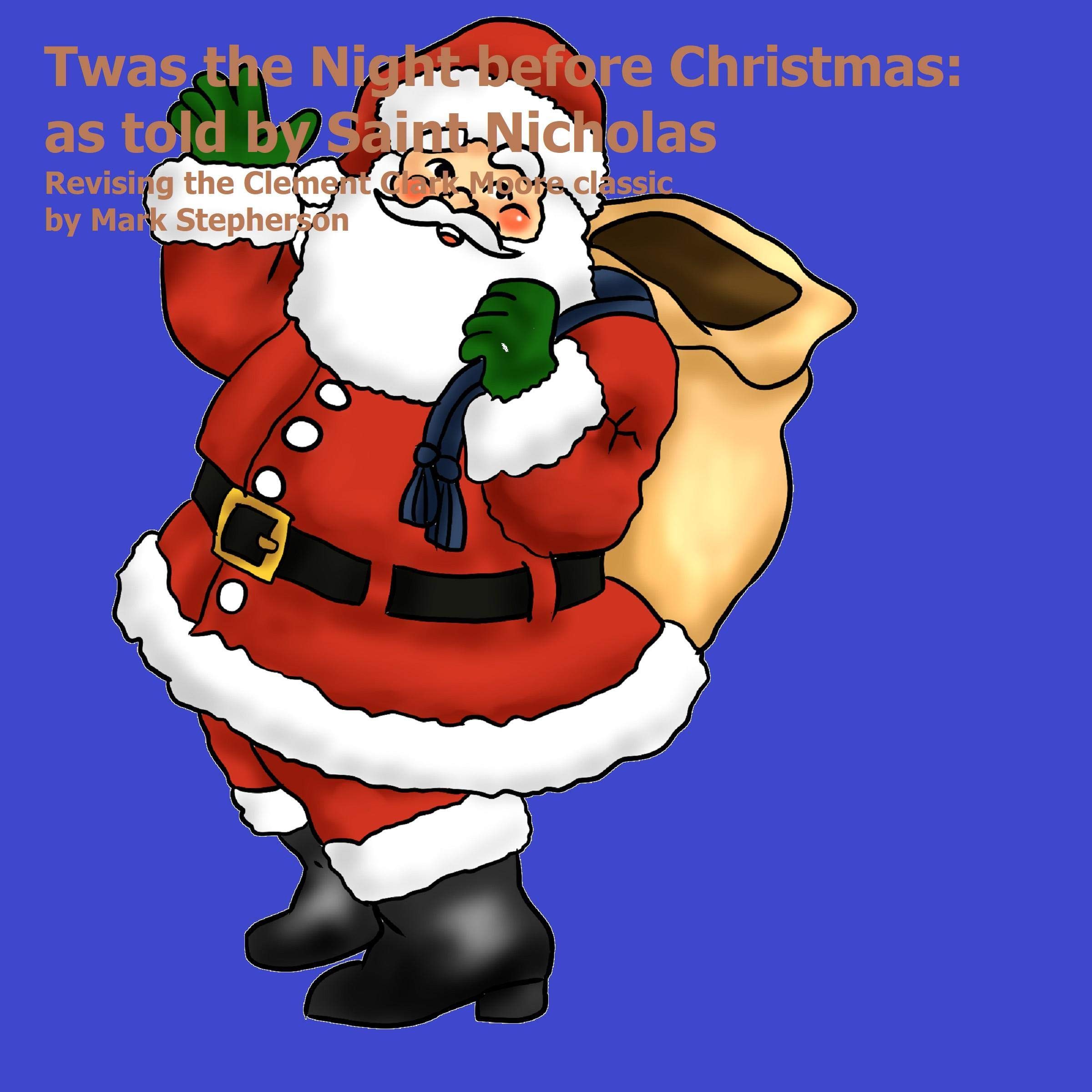 Twas the Night Before Christmas: As Told by Saint Nicholas