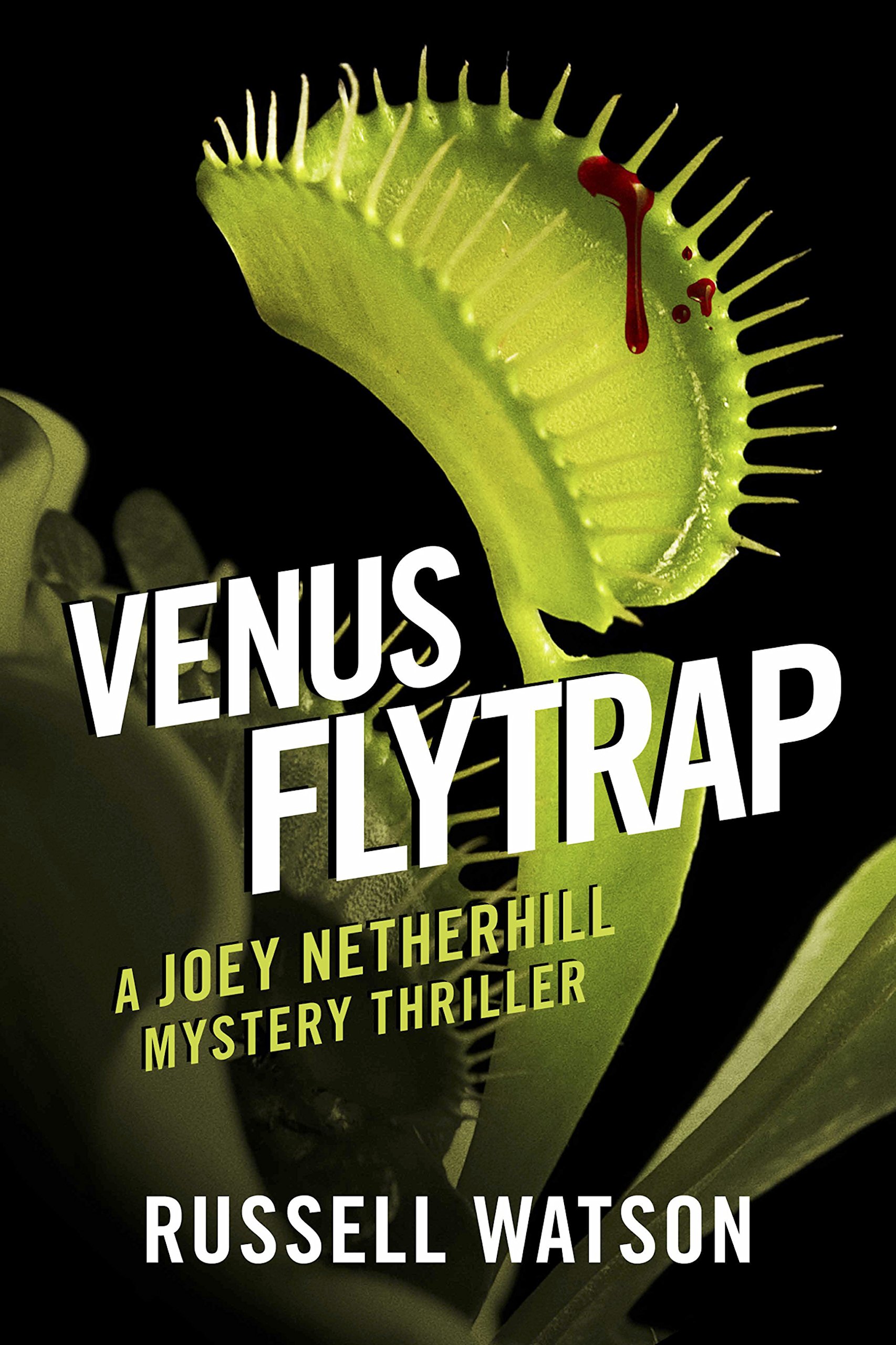 Venus Flytrap: A Joey Netherhill Mystery Thriller (The Joey Netherhill Series Book 3)