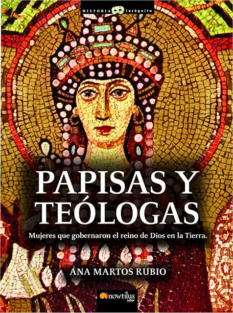 Portada de Papisas y Teologas: Las Mujeres Que Gobernaron el Reino de Dios e N la
