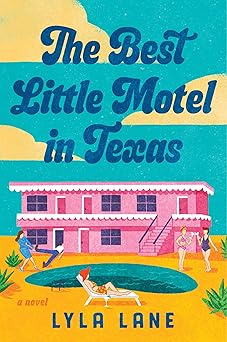 The Best Little Motel in Texas: A Novel