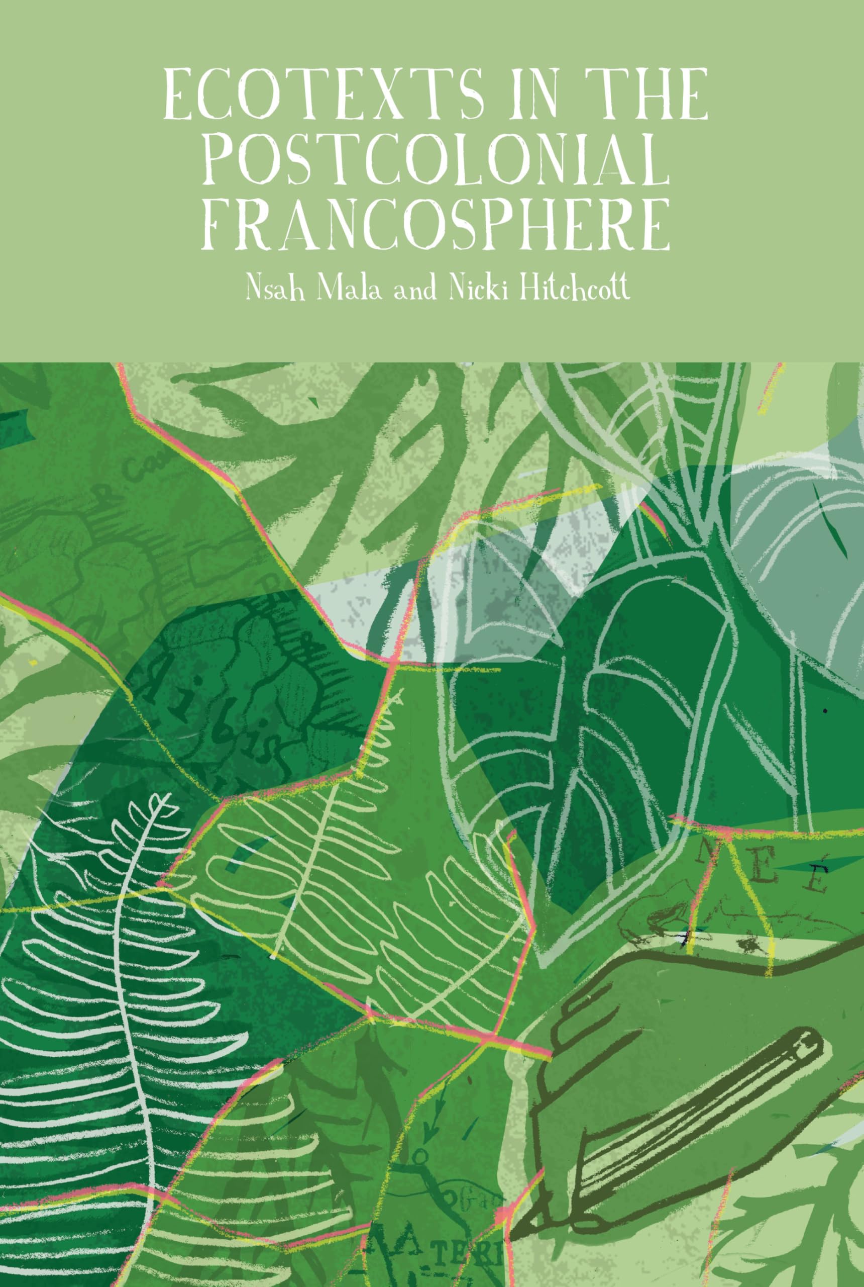 Ecotexts in the Postcolonial Francosphere (Francophone Postcolonial Studies, 16)