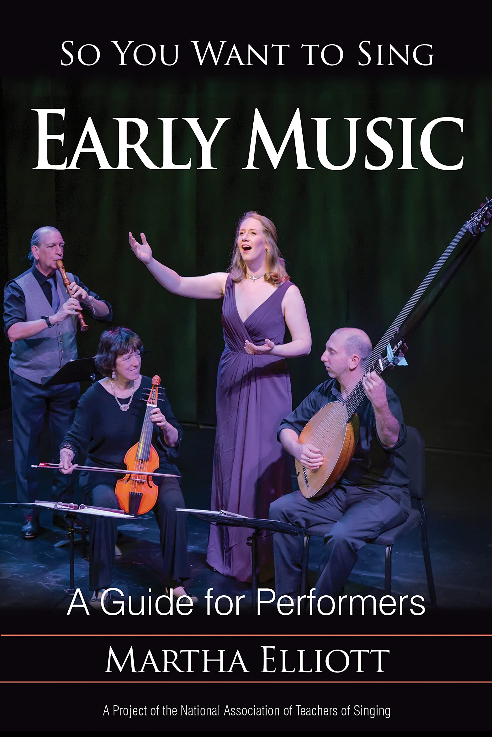 So You Want to Sing Early Music by Martha Elliott - 9781538105894