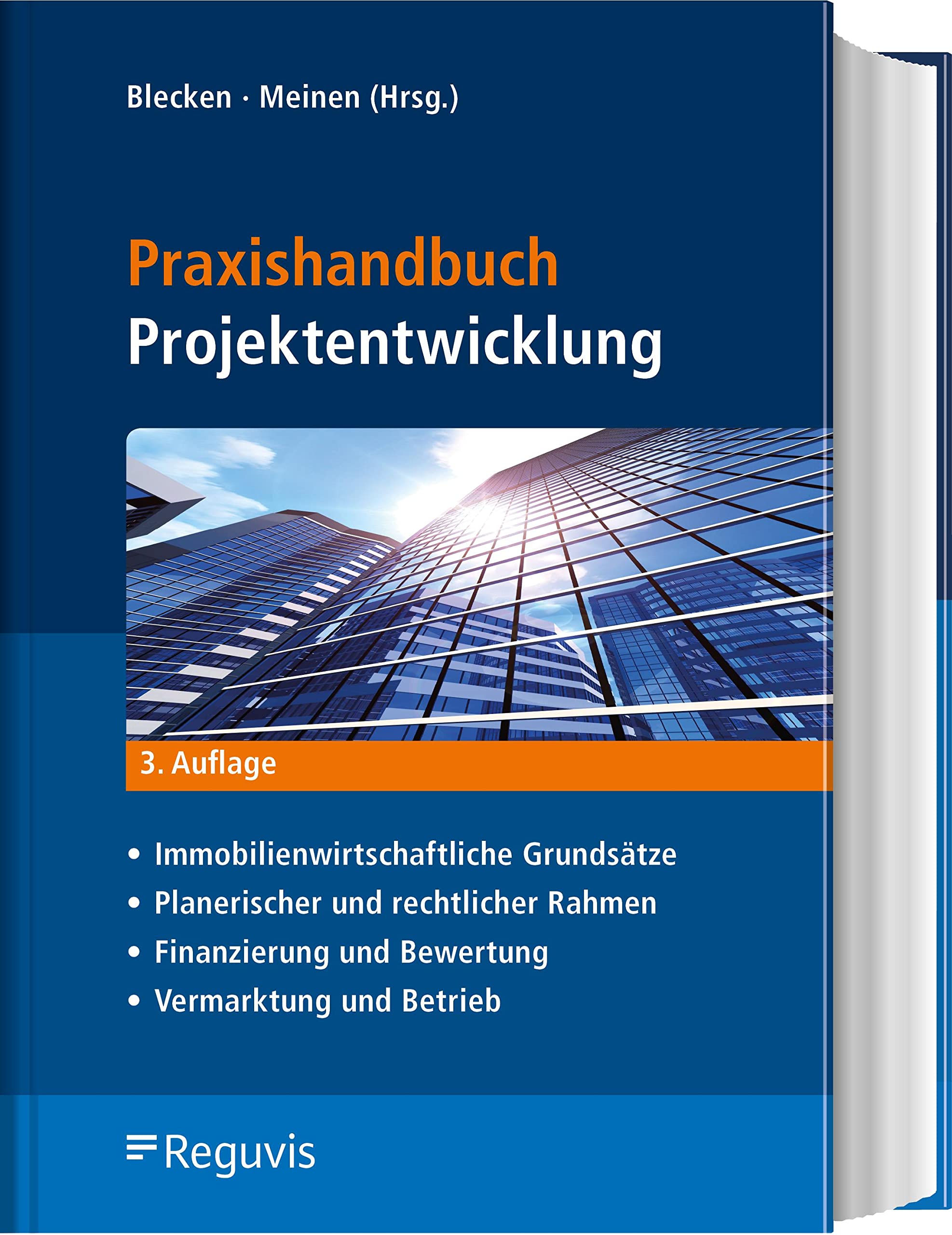 Praxishandbuch Projektentwicklung: Immobilienwirtschaftliche Grundsätze – Planerischer und rechtlicher Rahmen – Finanzierung und Bewertung – Vermarktung und Betrieb