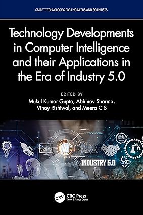 Technology Developments in Computer Intelligence and their Applications in the era of Industry 5.0 (Smart Technologies for Engineers and Scientists) book cover
