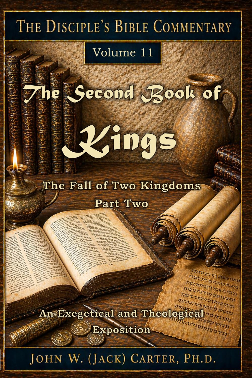 The Second Book of Kings: The Fall of Two Kingdoms, Part 2 (The Disciple's Bible Commentary)