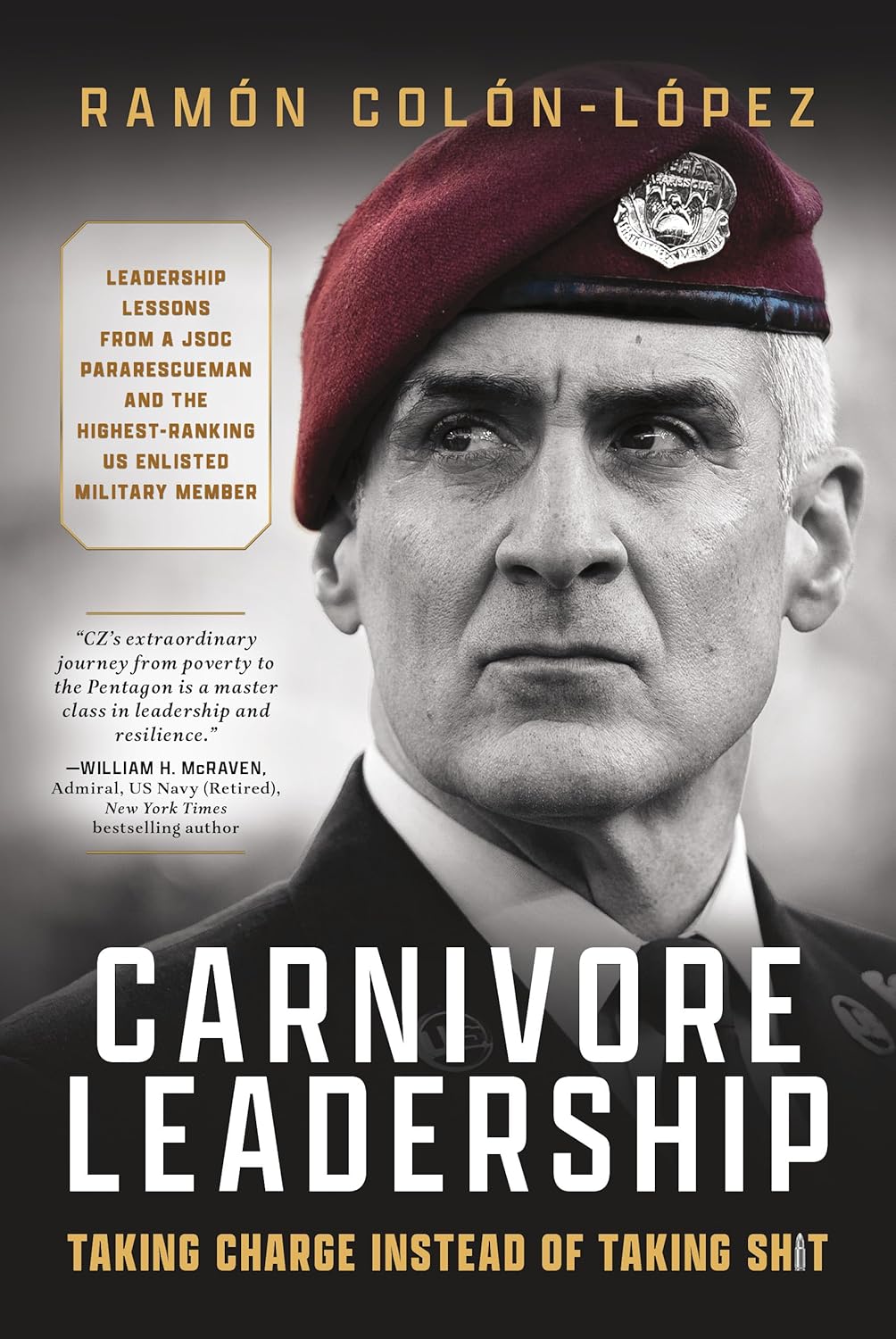 Carnivore Leadership by Ramón 'CZ' Colón-López: Bold Military Guide to Decisive Action and Silver Bullet Lessons
