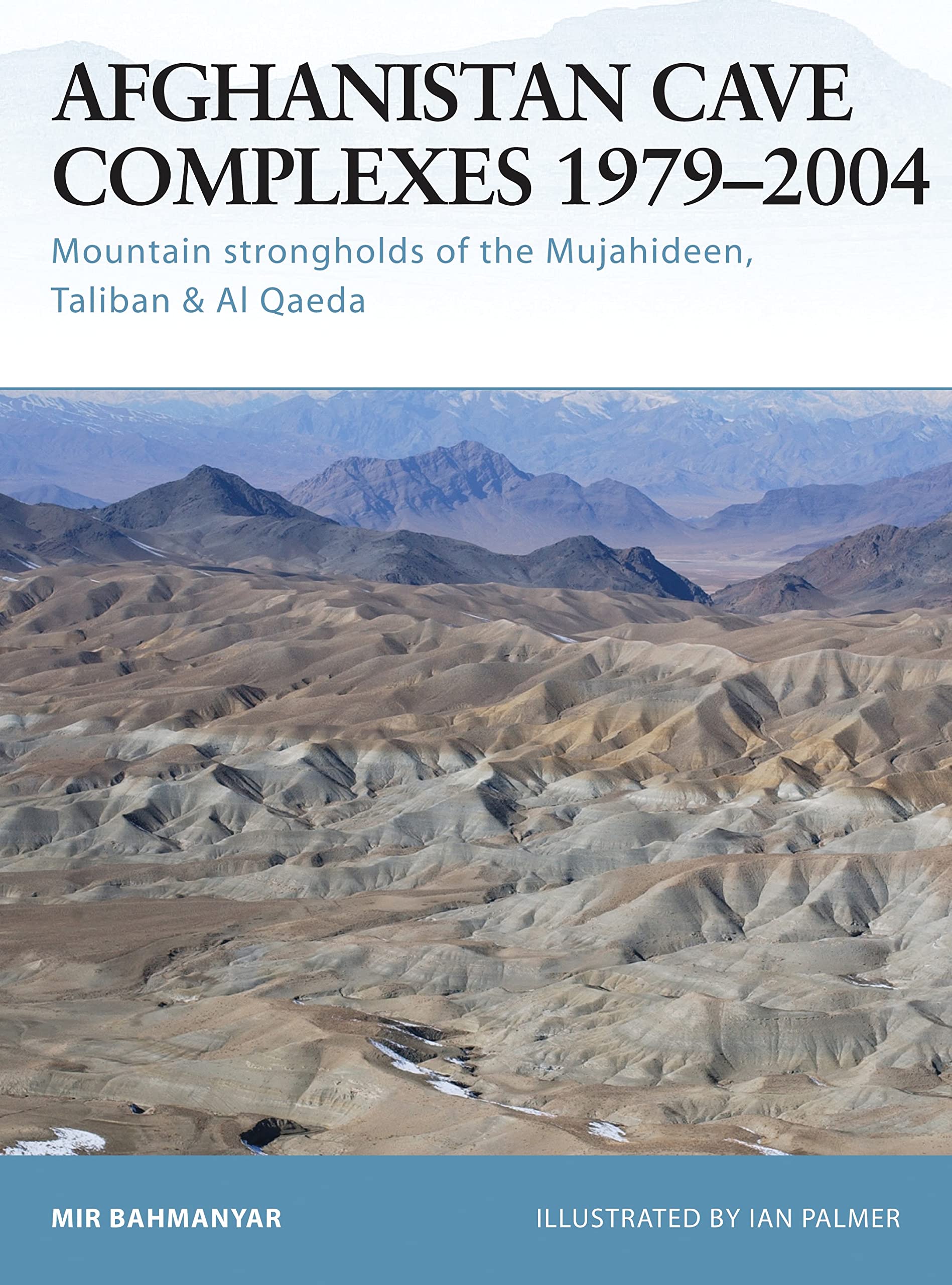 Afghanistan Cave Complexes 1979–2004: Mountain strongholds of the Mujahideen, Taliban & Al Qaeda (Fortress, 26)