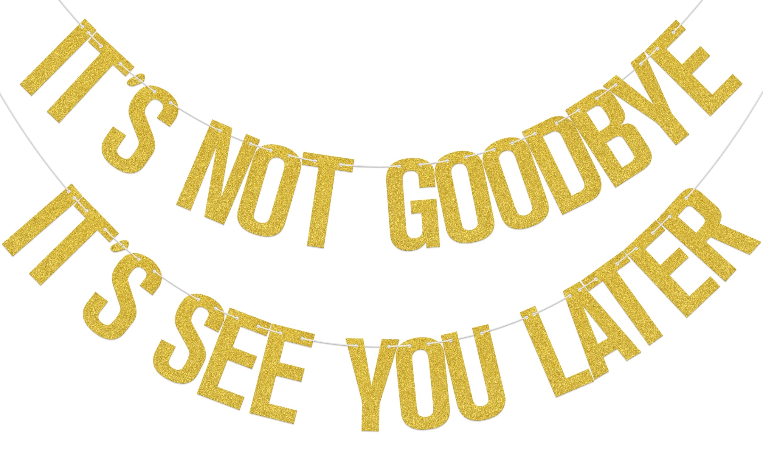 Aumccxz It's Not Goodbye It's See You Later Banner Sorry Your Leaving Decorations Who Said You Could Leave Goodbye Party Decorations Gold