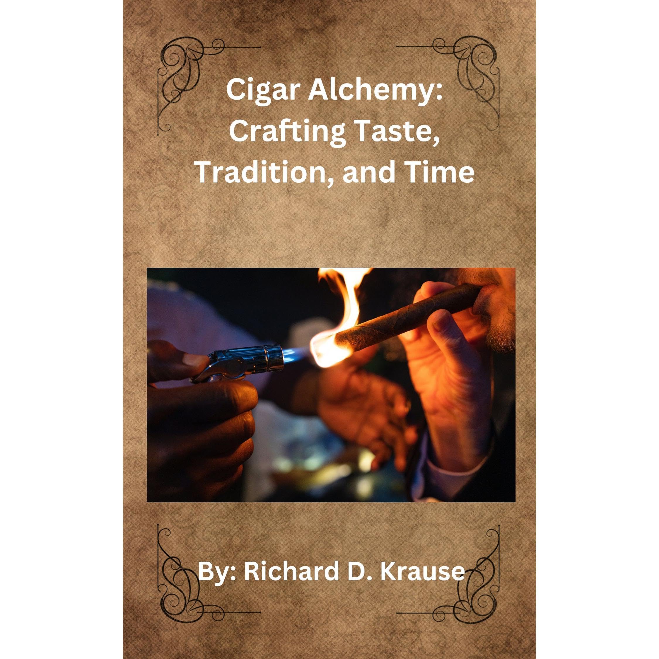Cigar Alchemy: Crafting Taste, Tradition, and Time