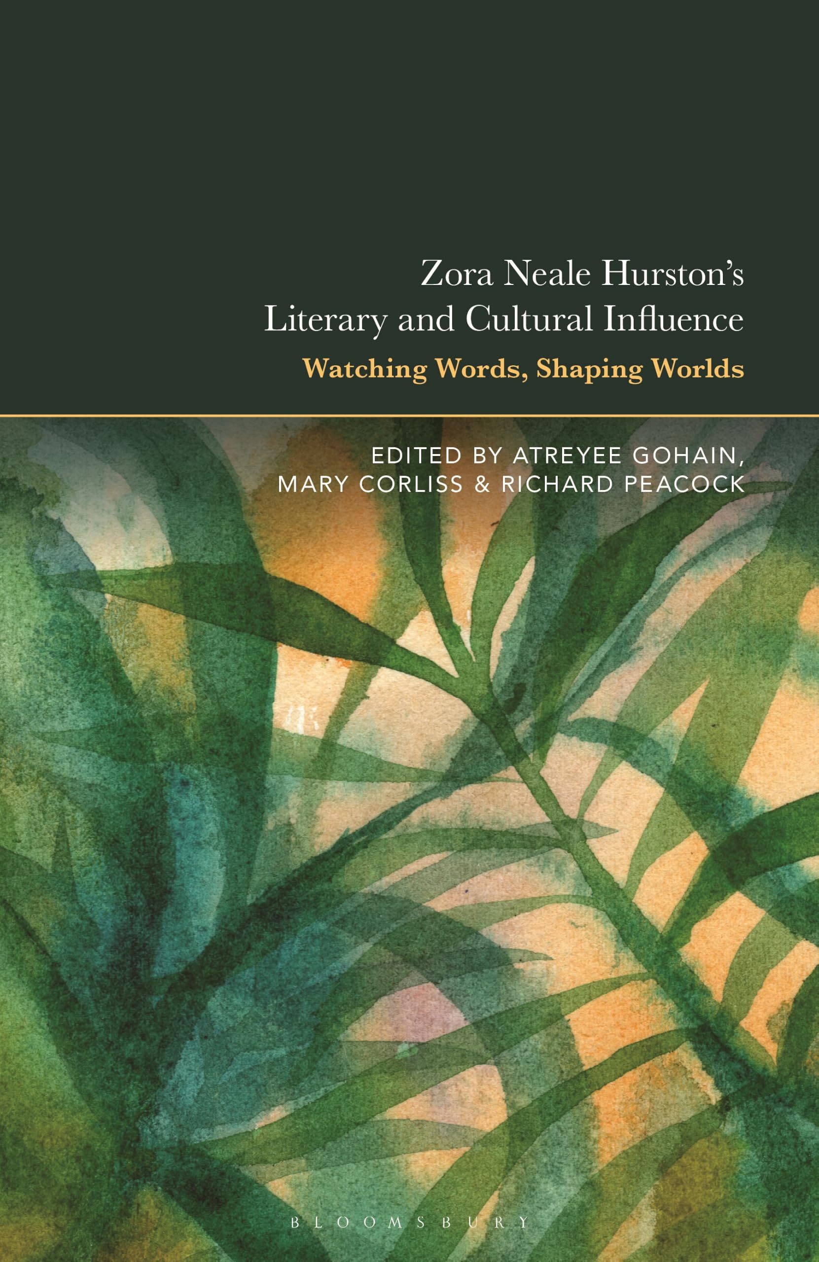 Zora Neale Hurstons Literary and Cultural Influence: Watching Words, Shaping Worlds