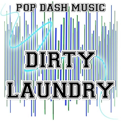 Dirty Laundry (Instrumental Version) [Explicit] [Clean] by Pop Dash