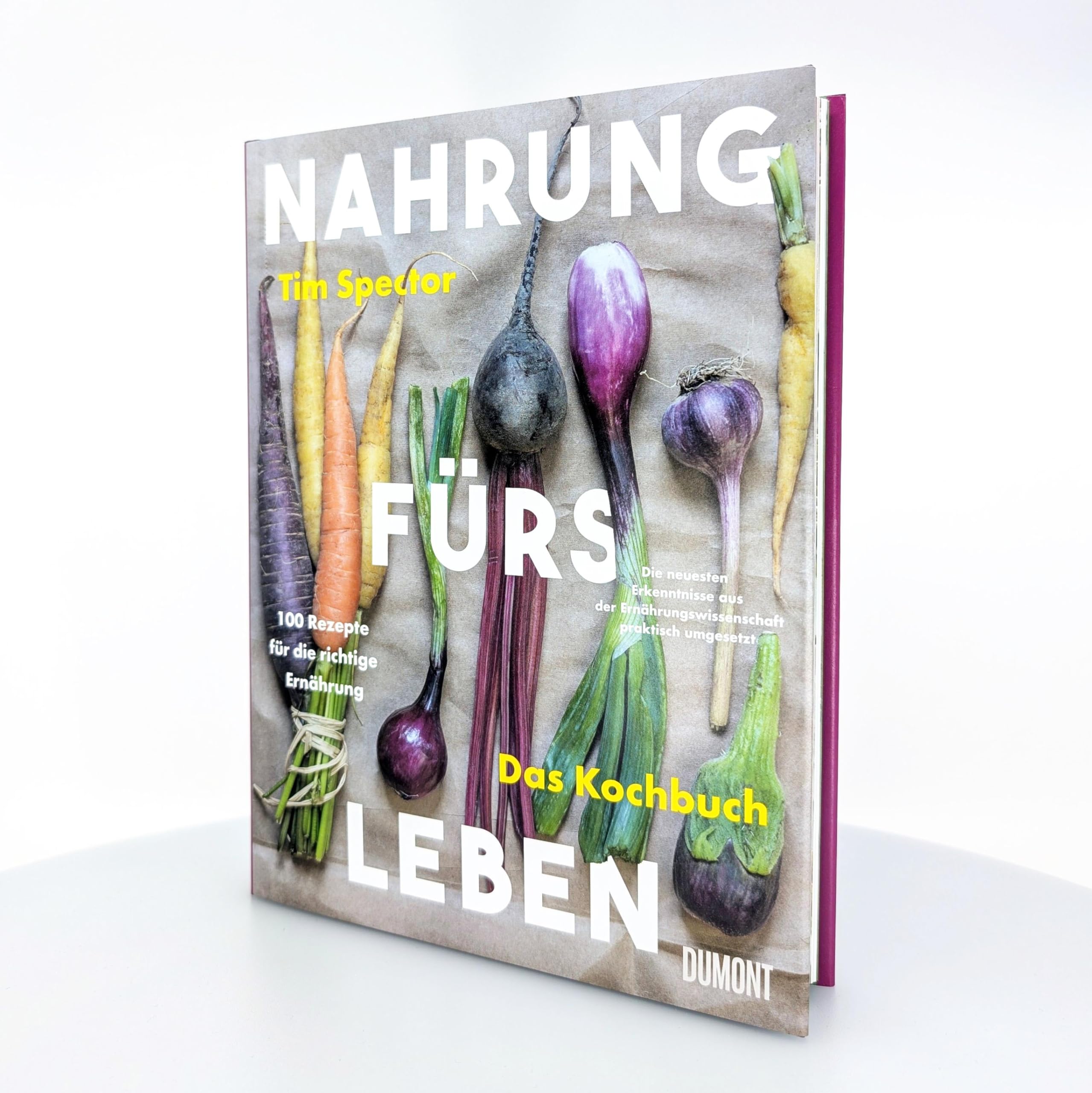 Nahrung fürs Leben - Das Kochbuch: 100 Rezepte für die richtige Ernährung. Die neuesten Erkenntnisse aus der Ernährungswissenschaft praktisch umgesetzt