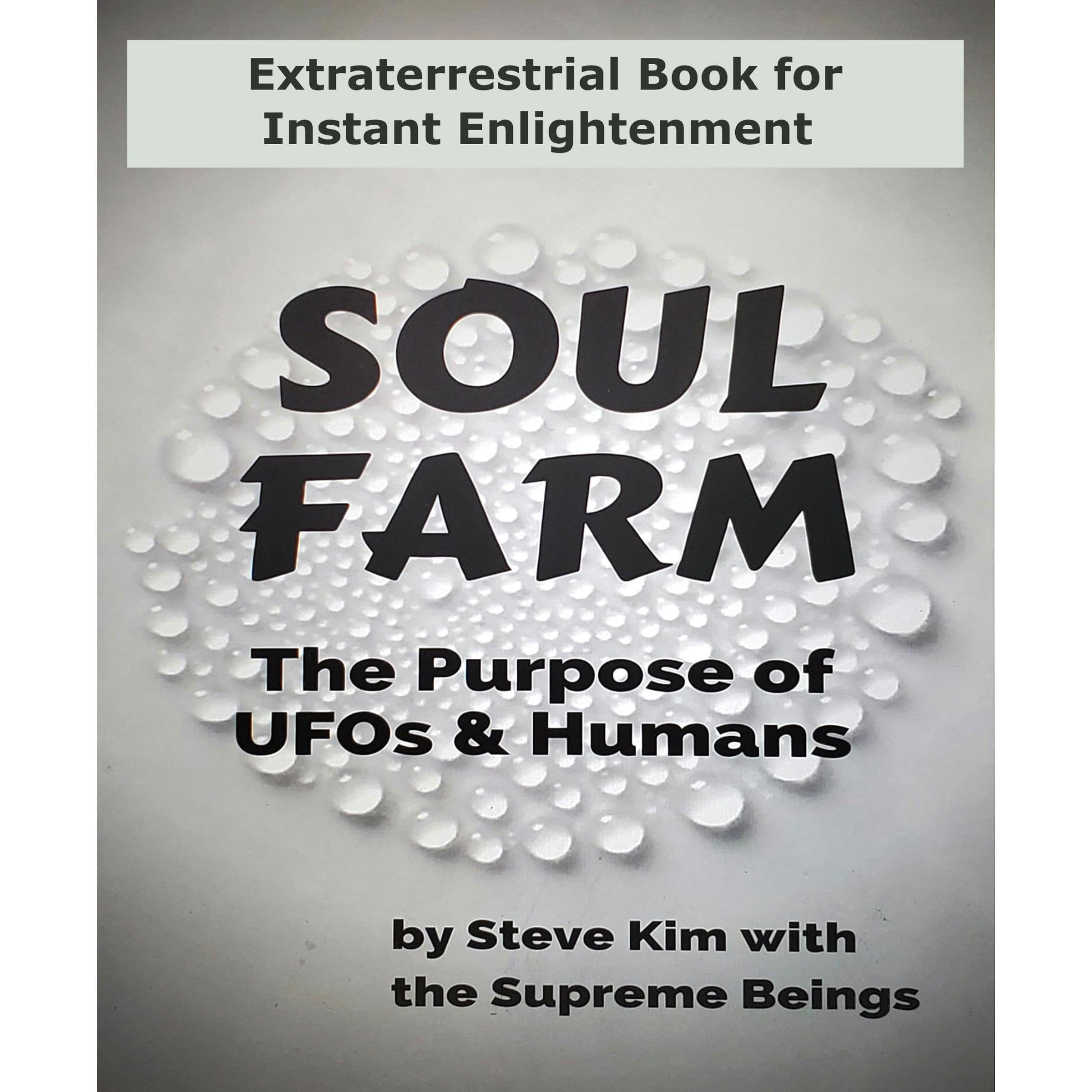 Soul Farm: The Purpose of UFOs & Humans (Nonfiction)